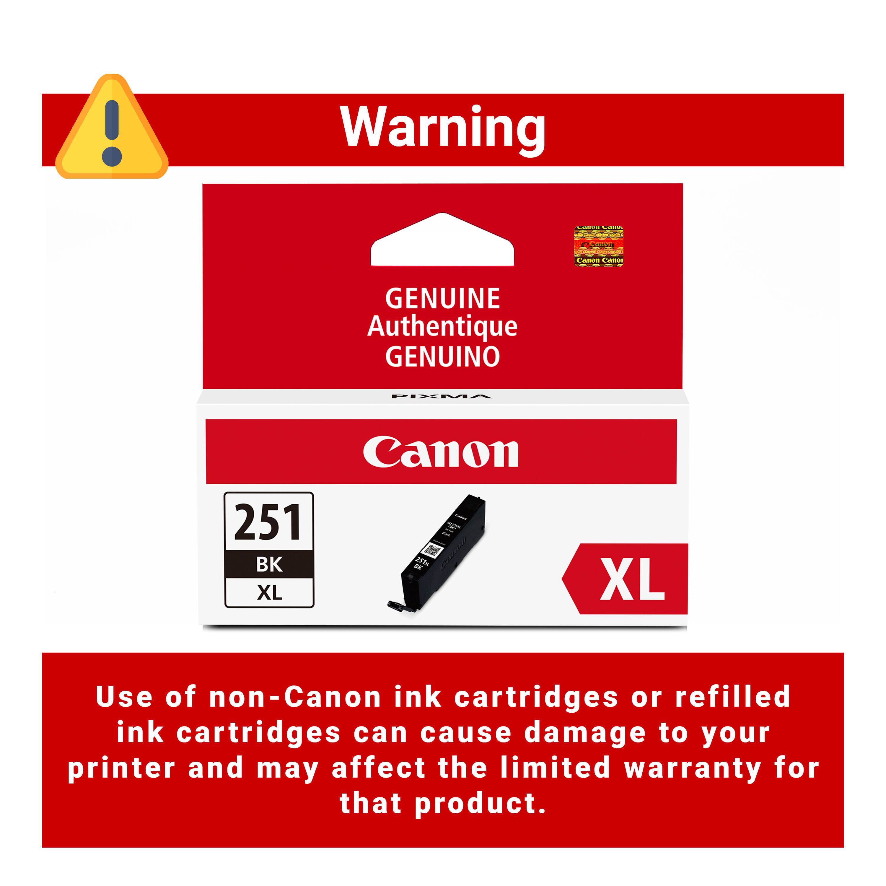 Warning

LEEVE CHIPS

Cares

Canon Canor

GENUINE Authentique GENUINO

PIXMA

Canon 251 BK XL

XL

Use of non-Canon ink cartridges or refilled ink cartridges can cause damage to your printer and may affect the limited warranty for that product.