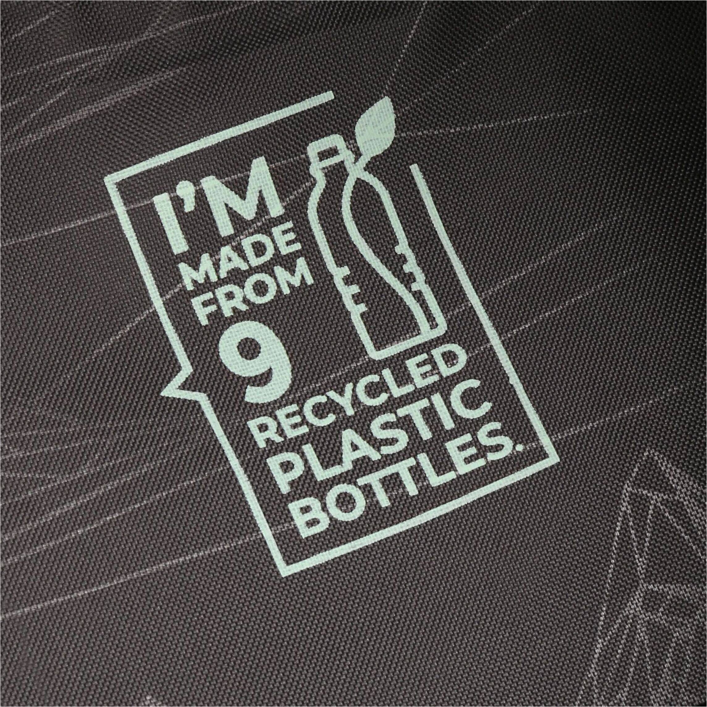 I'm made from 9 recycled plastic bottles.