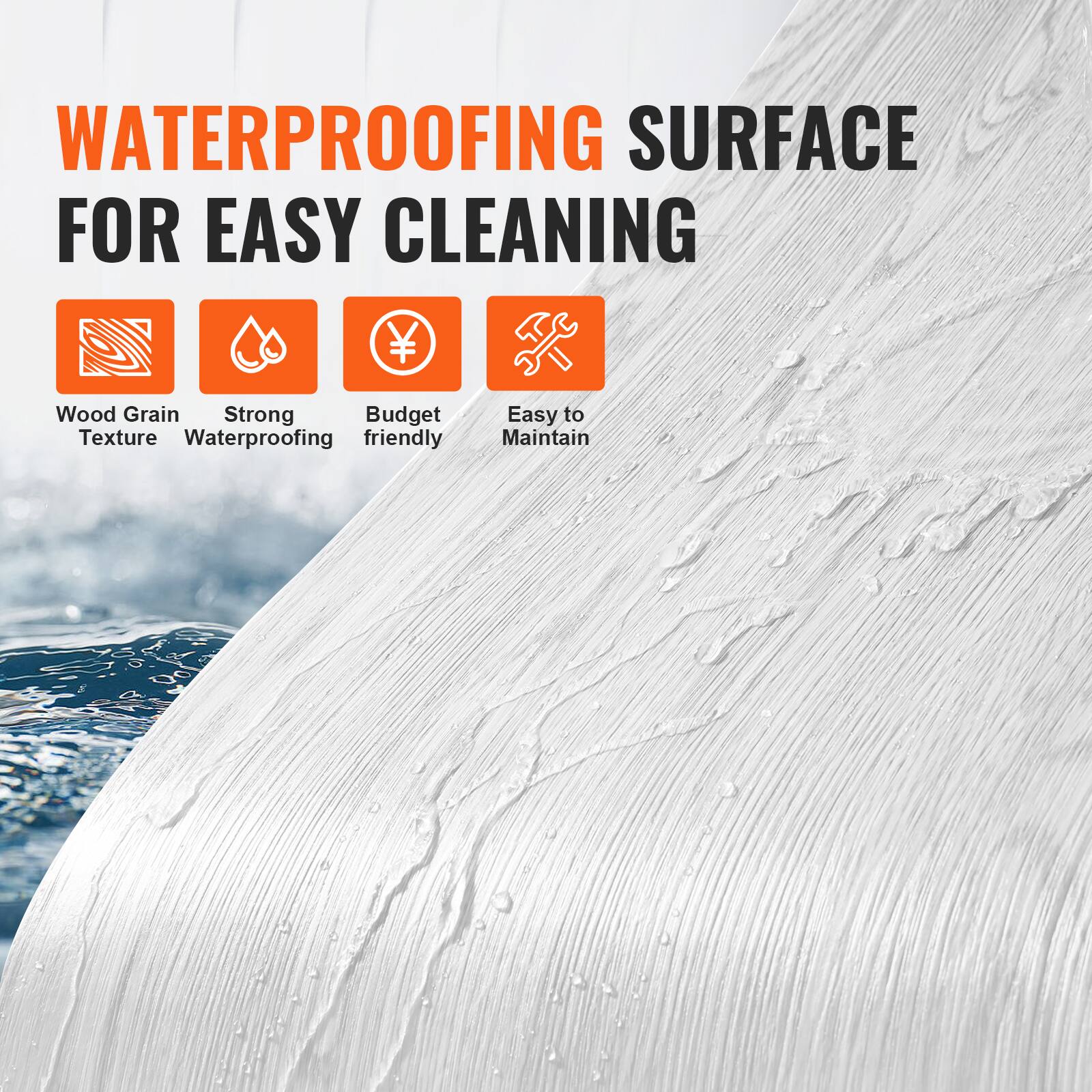 Wood Grain Texture, Strong Waterproofing, Budget friendly, Easy to Maintain