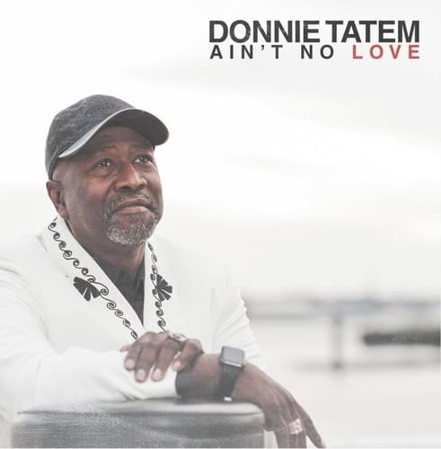 Donnie Tatem - Ain't No Love  - COMPACT DISCS