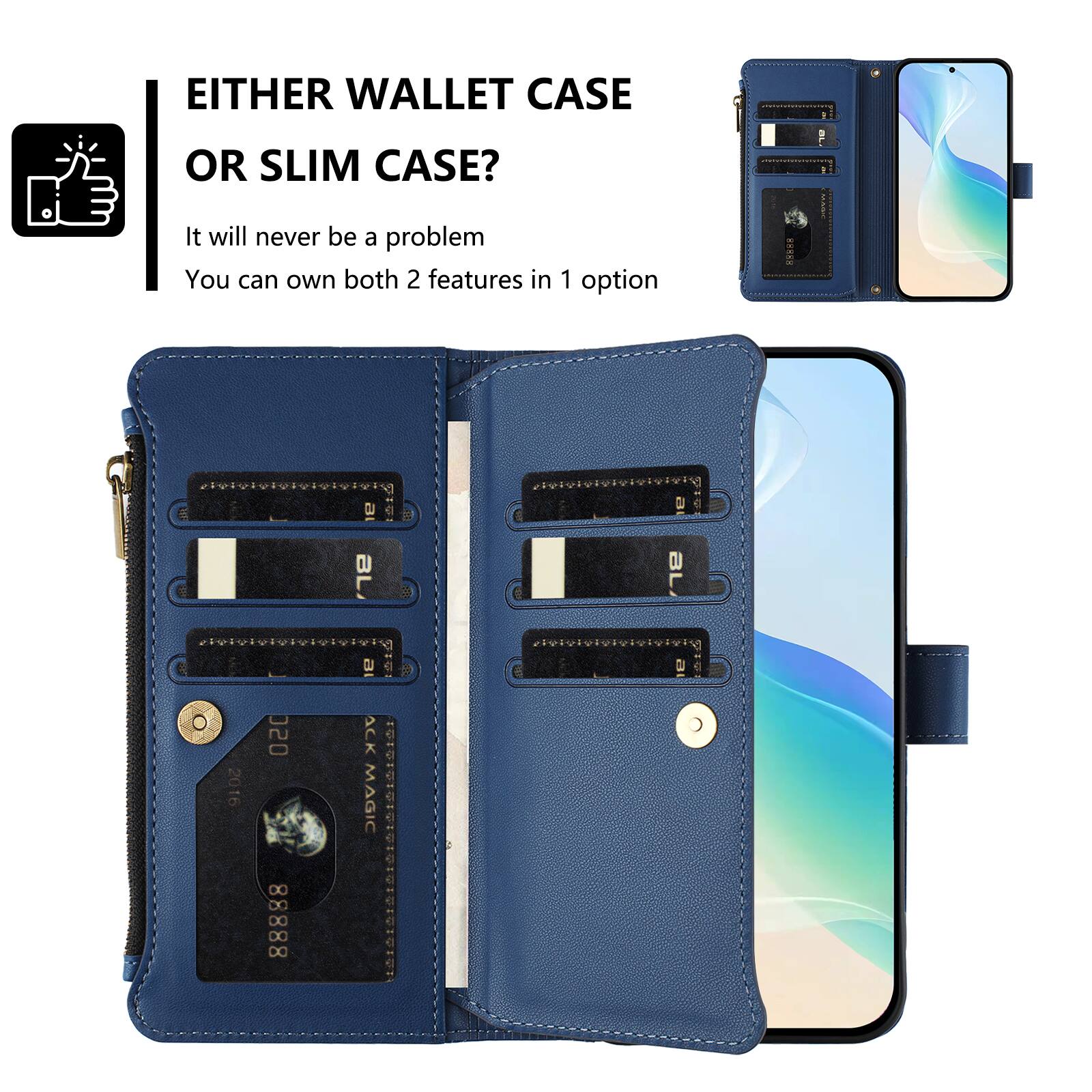 EITHER WALLET CASE OR SLIM CASE?  
It will never be a problem. You can own both 2 features in 1 option

2016  
050 88888  
ACK MAGIC