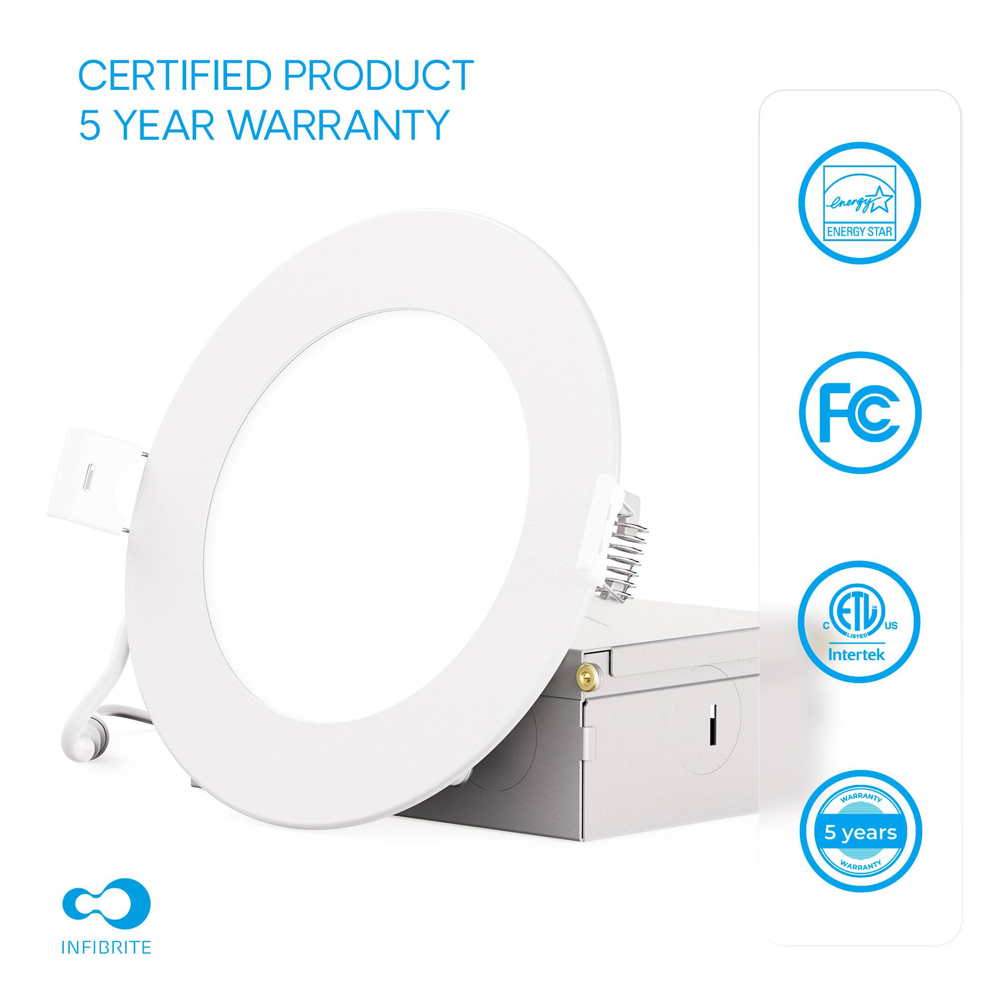 CERTIFIED PRODUCT 5 YEAR WARRANTY ENERGY STAR FC - ETL LS T Intertek MARRANTS 5 years MARRANTY INFIBRITE