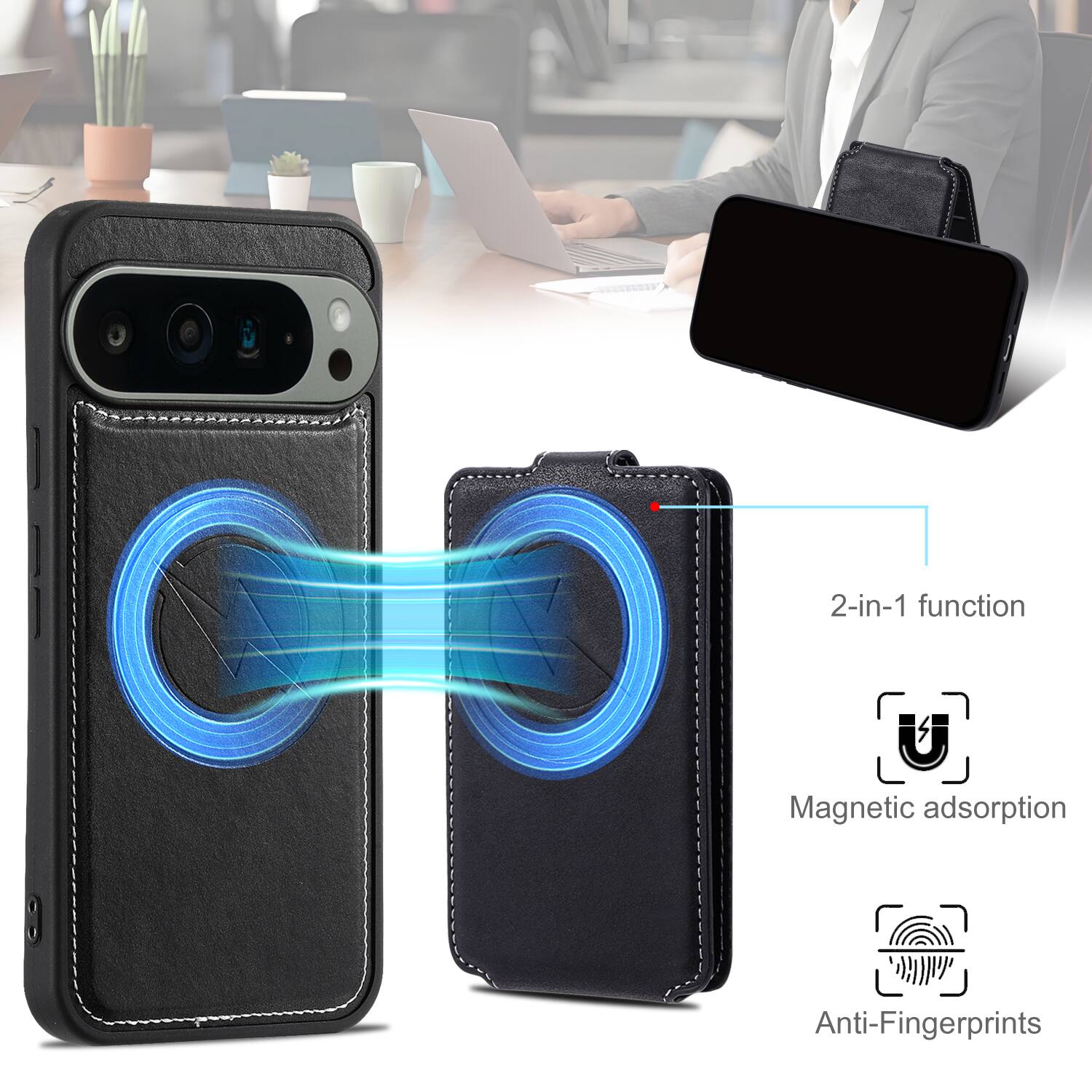 2-in-1 function  
Magnetic adsorption  
Anti-Fingerprints