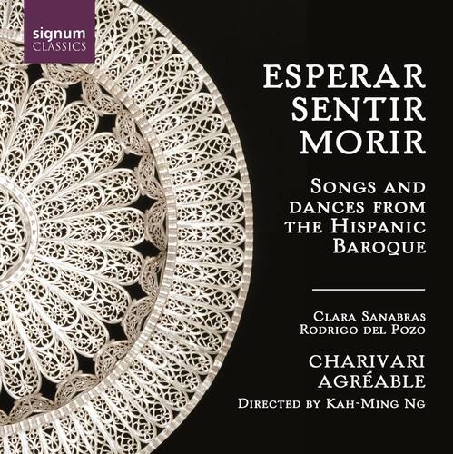 signum CLASSICS

ESPERAR SENTIR MORIR

Songs and Dances from the Hispanic Baroque

Clara Sanabras  
Rodrigo del Pozo

CHARIVARI AGREABLE

Directed by Kah-Ming Ng