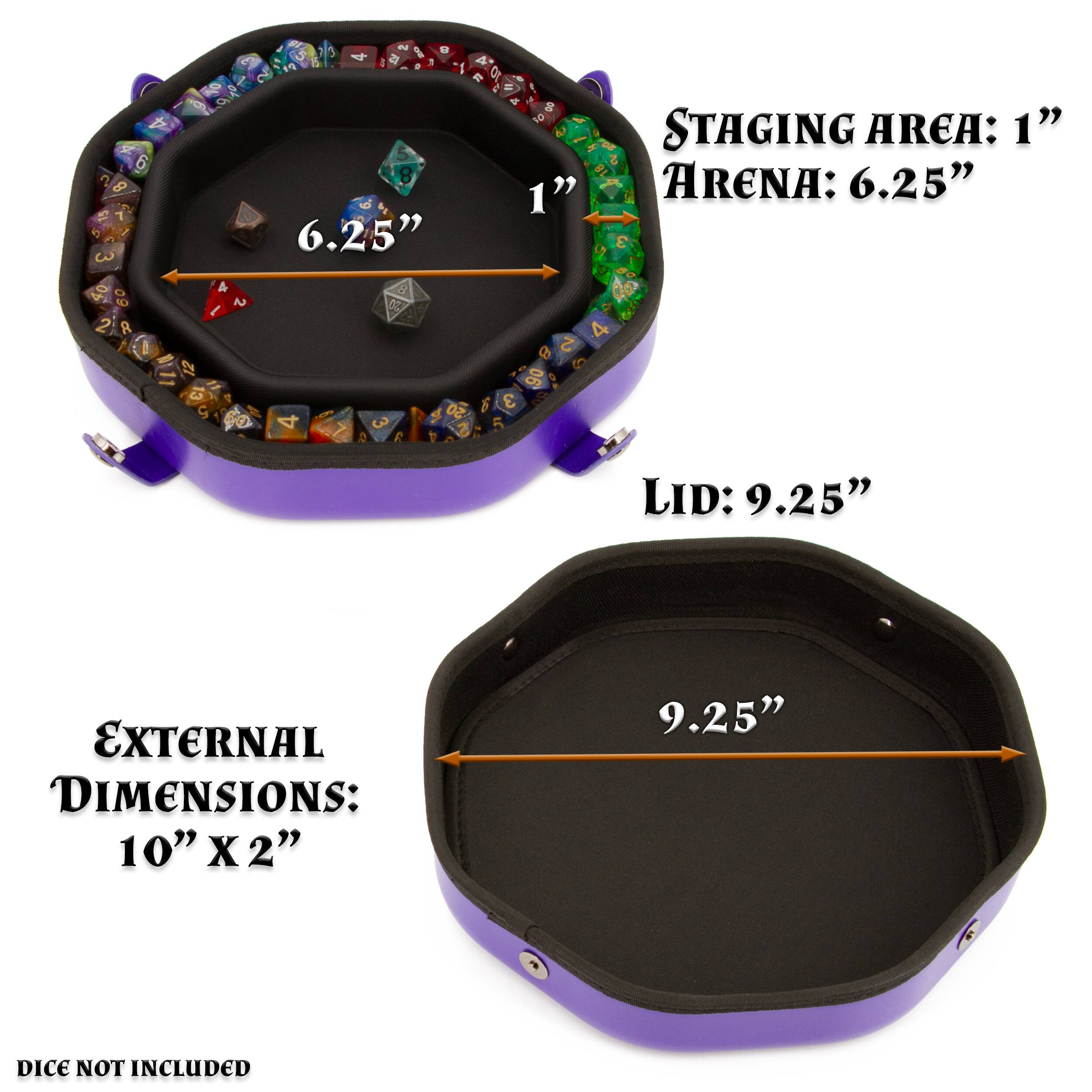 3
4
18 2 8 S 4 08 3 15  4 17 0  2 n OZ  = DE 8 10 & 5 8 1" 6.25"
STAGING AREA: 1" ARENA: 6.25" 3
4 2 S 90 3
LID: 9.25"
EXTERNAL DIMENSIONS: 10" X2"
9.25"
DICE NOT INCLUDED