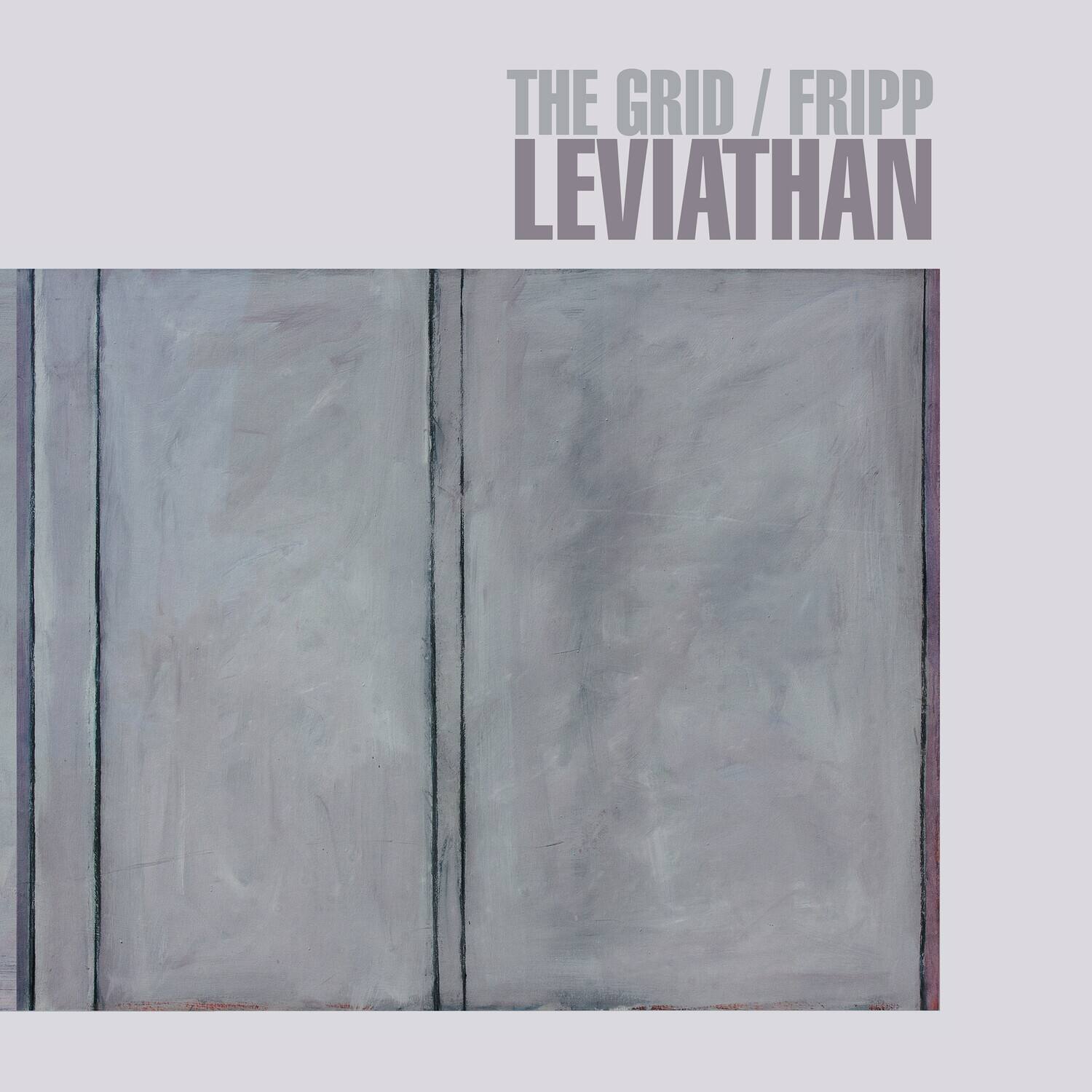 THE GRID / FRIPP  
LEVIATHAN