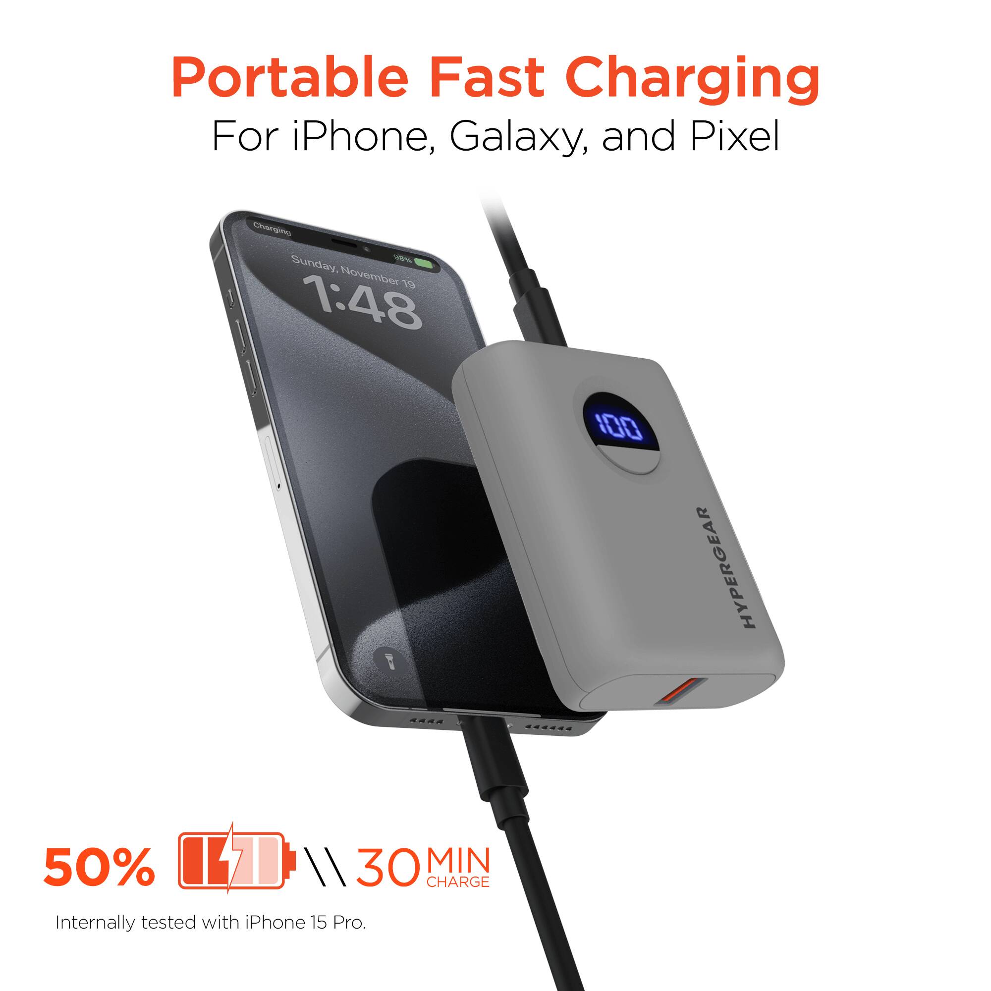 Portable Fast Charging For iPhone, Galaxy, and Pixel

- Sunday, November 19 1:48
- 100% BATTERY
- 50% // 30 MIN CHARGE
- Internally tested with iPhone 15 Pro.