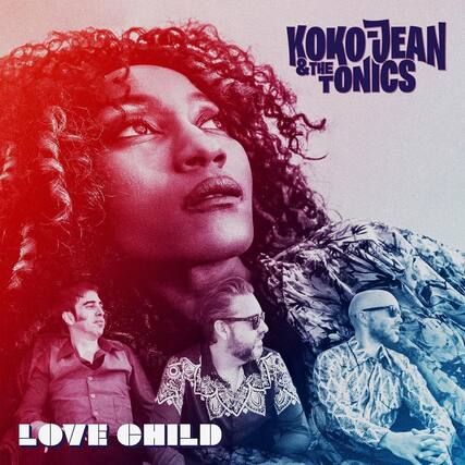 Koko Jean & The Tonics
Love Child