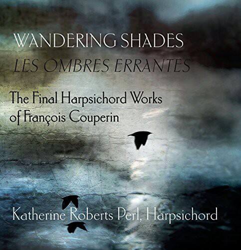 Couperin - Wandering Shades (Les Ombres Errantes)  - COMPACT DISCS