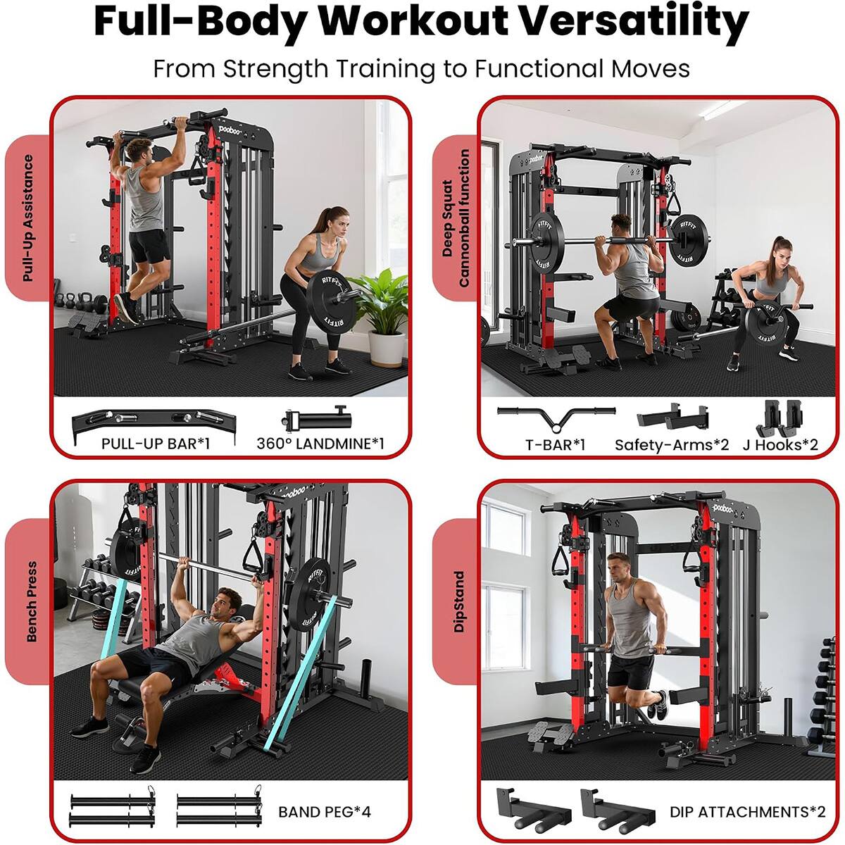 Full-Body Workout Versatility  
From Strength Training to Functional Moves  

- Pull-Up Assistance  
- Deep Cannonball Function  

PULL-UP BAR*1  
360° LANDMINE*1  
T-BAR*1  
Safety-Arms*2  
J Hooks*2  

Press Bench  
DipStand  

BAND PEG*4  
DIP ATTACHMENTS*2
