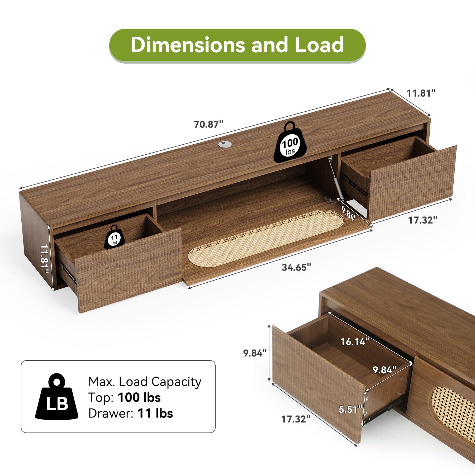 Dimensions and Load

11.81"
70.87"
100 lbs
11.81"
11 lbs
34.65"
9.84'
17.32"
9.84"
16.14
LB
Max. Load Capacity Top: 100 lbs Drawer: 11 lbs
17.32"
9.84" 5.51'