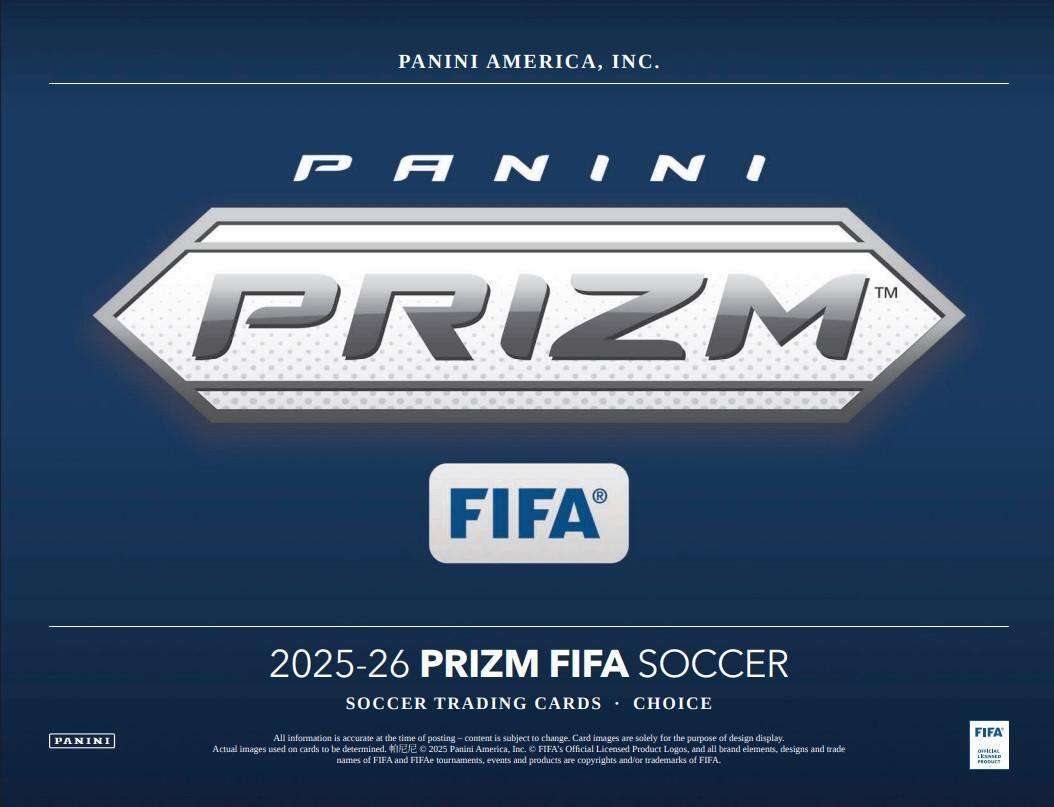 PANINI AMERICA, INC.  
PANINI TM  
PRIZM  
FIFA  
2025-26 PRIZM FIFA SOCCER  
SOCCER TRADING CARDS - CHOICE  

All information is accurate at the time of posting - content is subject to change. Card images are solely for the purpose of design display. Actual images used on cards to be determined.  
© 2025 Panini America, Inc. FIFA's Official Licensed Product Logos, and all brand elements, designs and trade names of FIFA and FIFAe tournaments, events and products are copyrights and/or trademarks of FIFA.