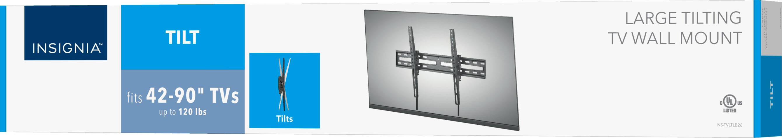 INSIGNIA  
TILT  
LARGE TILTING TV WALL MOUNT  
fits 42-90" TVs up to 120 lbs  
Tilts  
C US LISTED NSTVTLB26