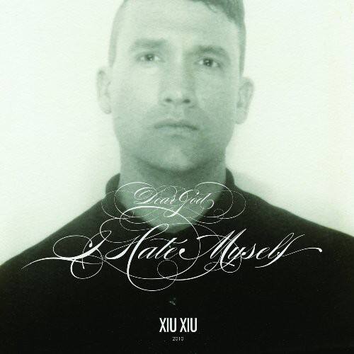 Xiu Xiu - Dear God, I Hate Myself   - COMPACT DISCS [CD] price history on PriceWatchPro