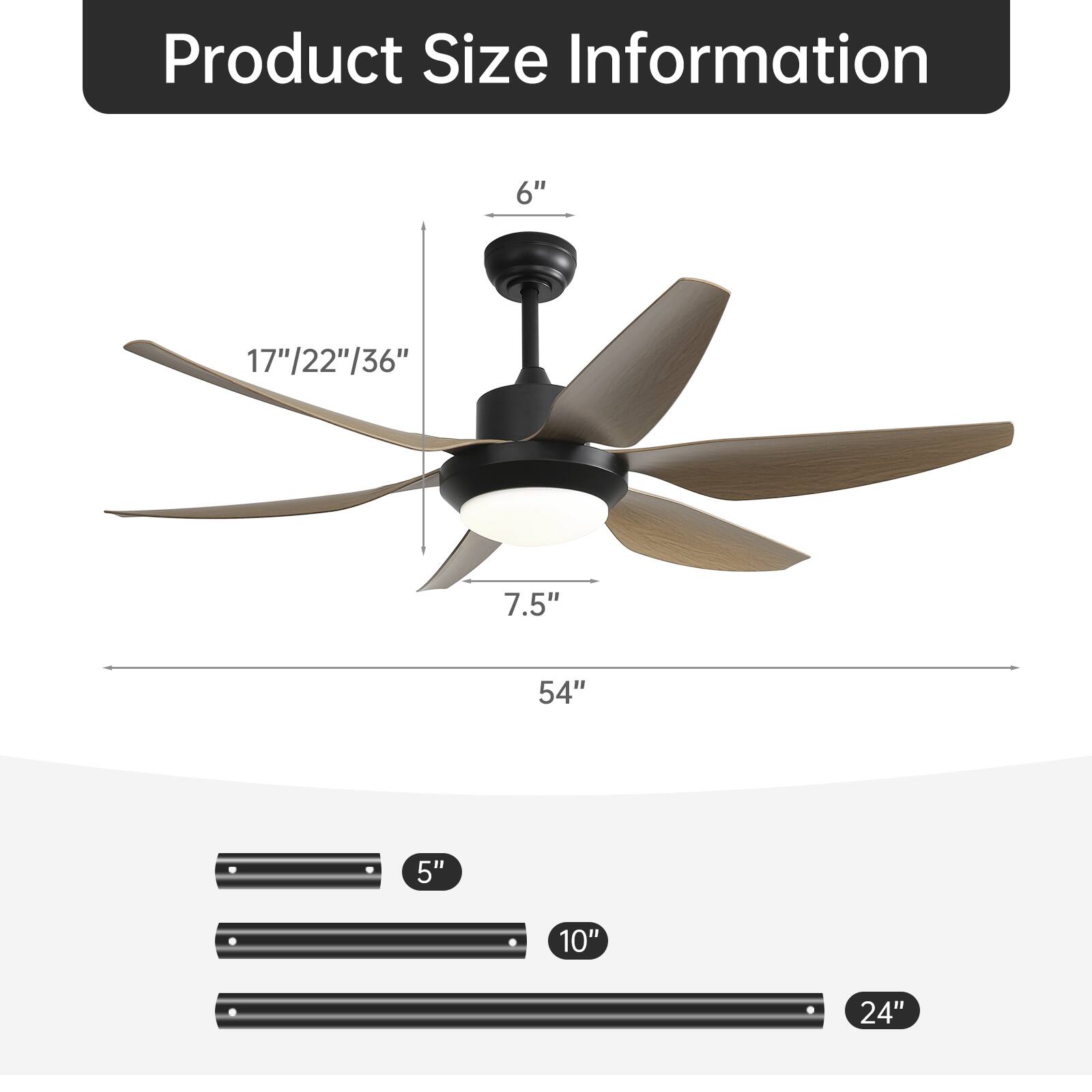 Product Size Information

- 6"
- 17"/22"/36"
- 7.5"
- 54"
- 5"
- 10"
- 24"