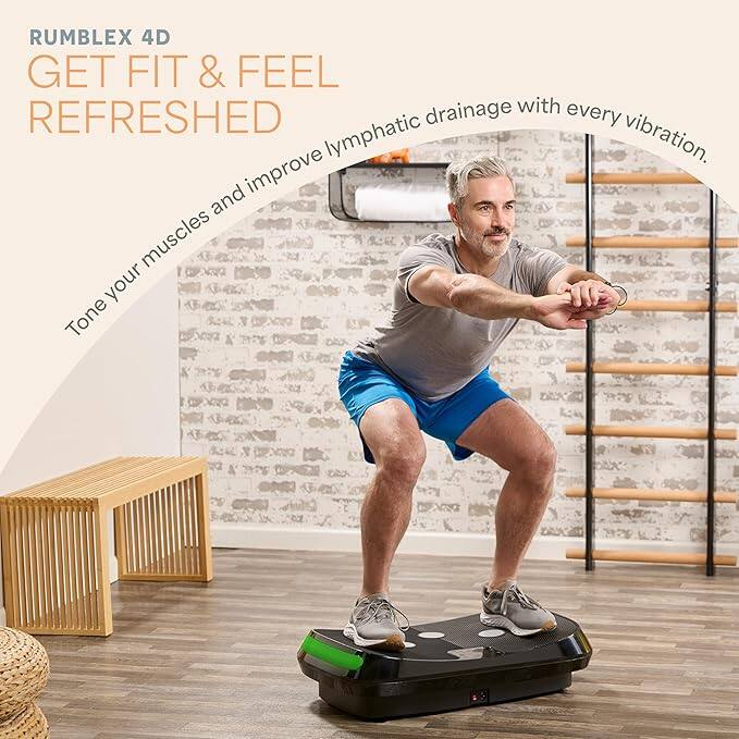 RUMBLEX 4D  
GET FIT & FEEL REFRESHED  

Tone your muscles and improve lymphatic drainage with every vibration.