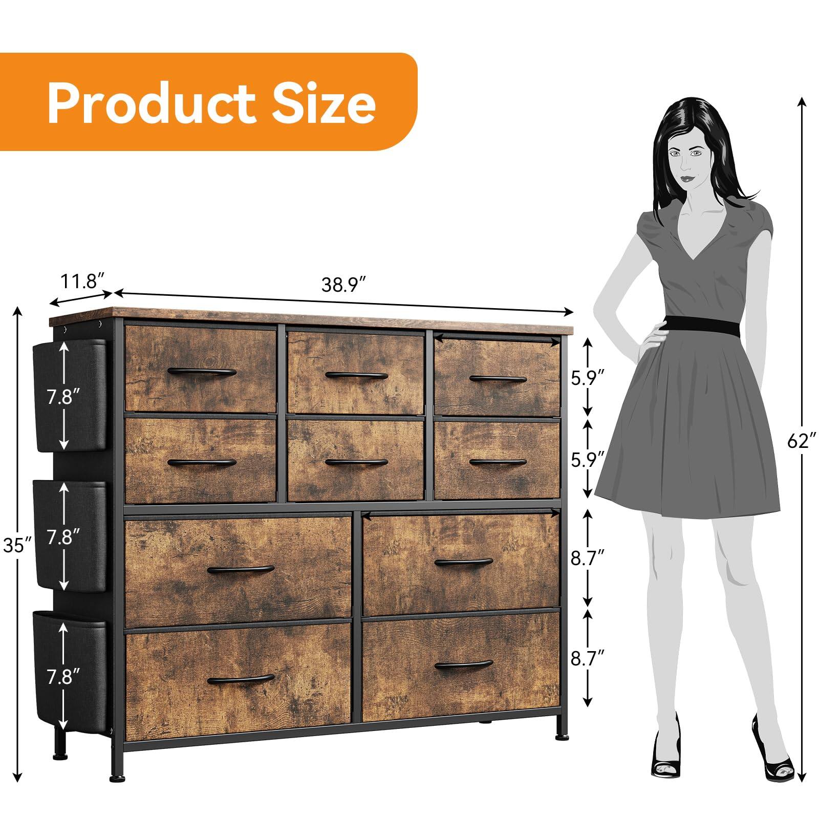 Product Size  
11.8" x 38.9" x 35"  
Height: 35"  
Drawer Heights: 7.8" (top), 7.8" (middle), 7.8" (bottom)  
Depth: 11.8"  
Width: 38.9"  
Front Drawer Height: 5.9"  
Side Drawer Height: 5.9"  
Front Drawer Width: 8.7"  
Side Drawer Width: 8.7"  
Overall Height: 62"