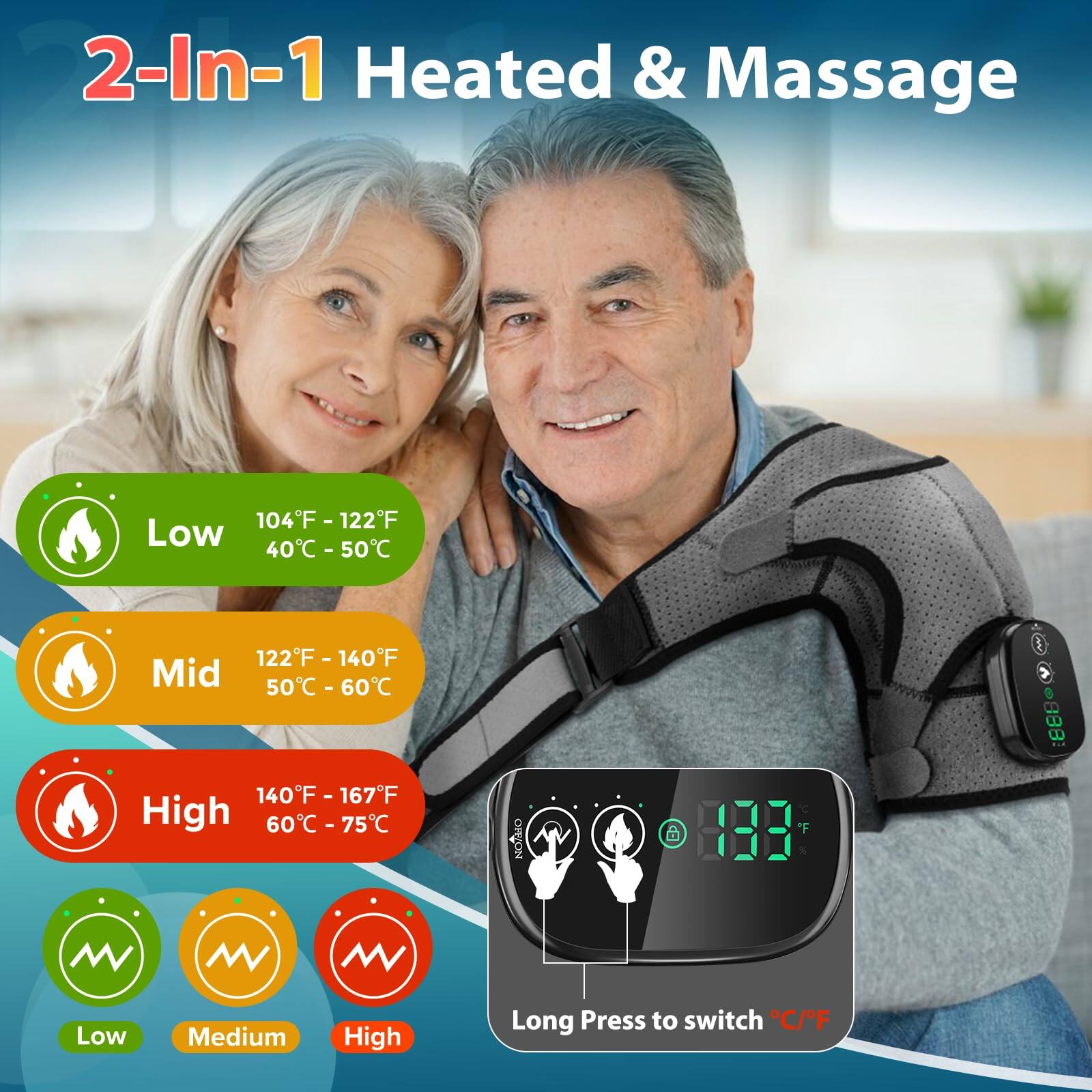 2-In-1 Heated & Massage

Low  
104°F - 122°F  
40°C - 50°C

Mid  
122°F - 140°F  
50°C - 60°C

High  
140°F - 167°F  
60°C - 75°C

Low Medium High

Long Press to switch °C/°F