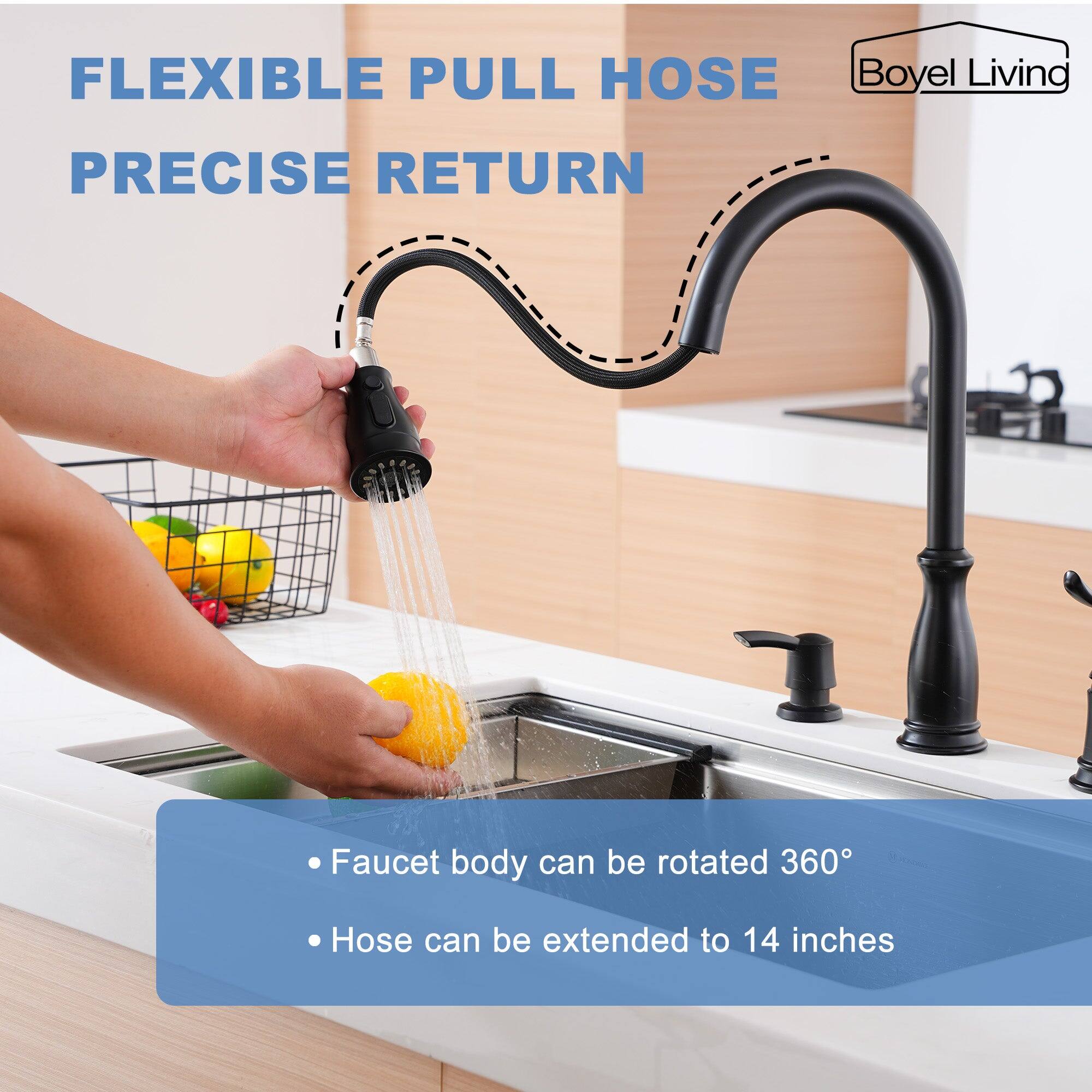 FLEXIBLE PULL HOSE Boyel Livind PRECISE RETURN Faucet body can be rotated 360° Hose can be extended to 14 inches