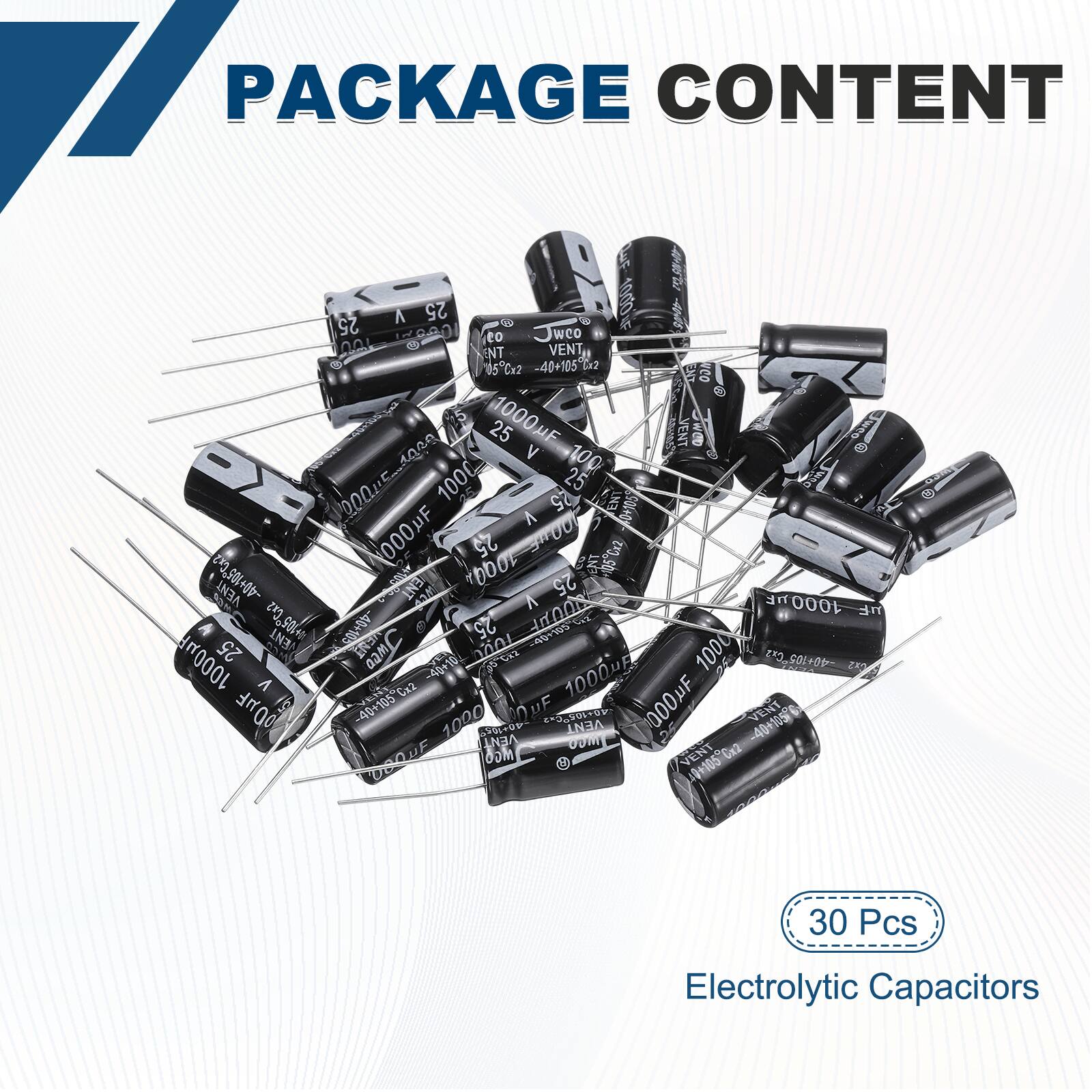 PACKAGE CONTENT

30 Pcs Electrolytic Capacitors

- 1000 µF
- 25V
- 10x1000 µF
- 25V
- 25 µF
- 25V
- 0+105
- 000F
- 25 µF
- 25V
- 0+105
- 000F
- 25 µF
- 25V
- 0+105
- 000F
- 25 µF
- 25V
- 0+105
- 000F
- 25 µF
- 25V
- 0+105
- 000F
- 25 µF
- 25V
- 0+105
- 000F
- 25 µF
- 25V
- 0+105
- 000F
- 25 µF
- 25V
-