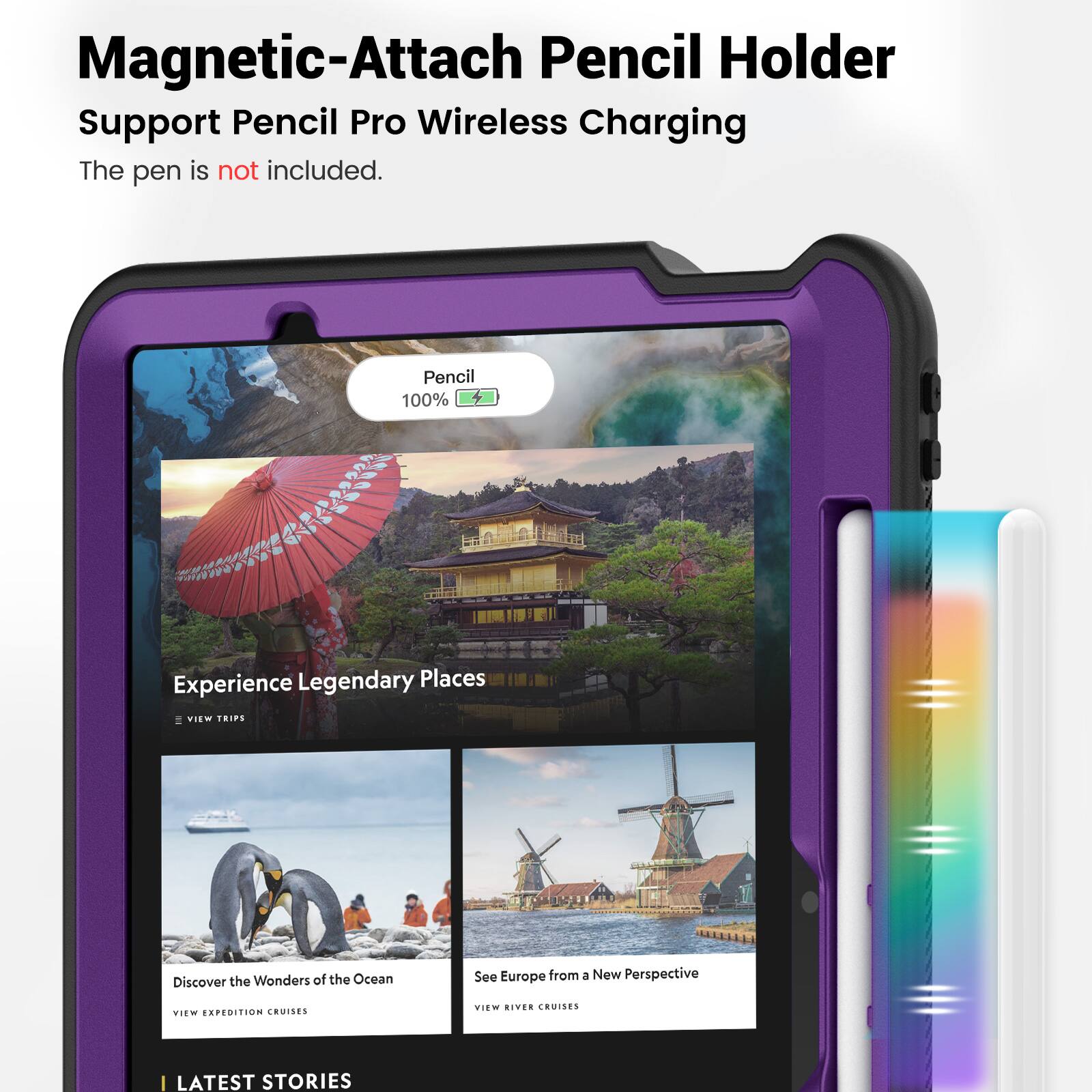 Magnetic-Attach Pencil Holder Support Pencil Pro Wireless Charging  
The pen is not included.  

Pencil 100%  

Experience Legendary Places  
Discover the Wonders of the Ocean  
See Europe from a New Perspective  

LATEST STORIES