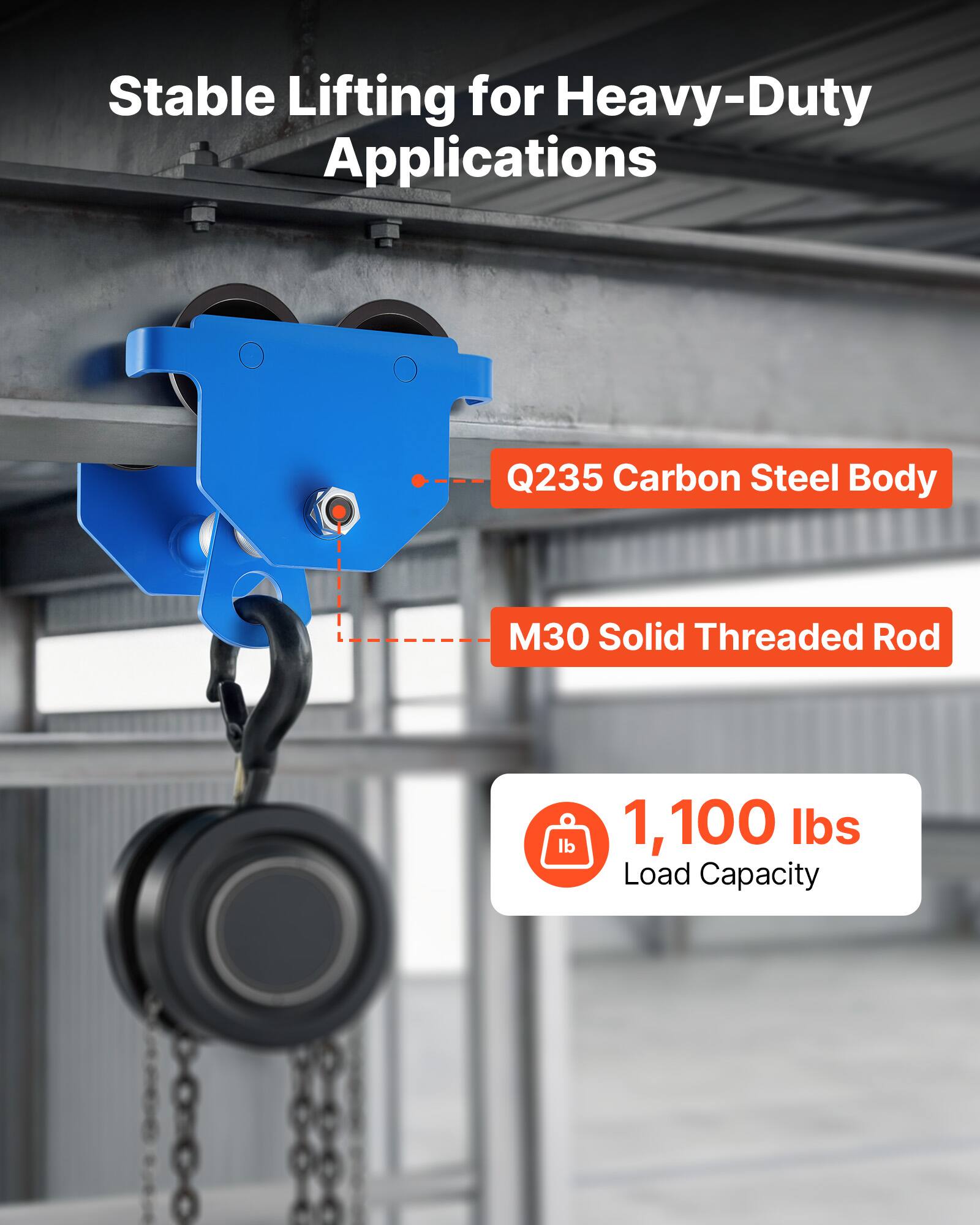 Stable Lifting for Heavy-Duty Applications  
Q235 Carbon Steel Body  
M30 Solid Threaded Rod  
1,100 lbs Load Capacity