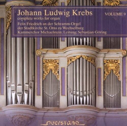 Johann Ludwig Krebs  
complete works for organ  
Felix Friedrich an der Schramm-Orgel  
der Stadtkirche St. Otto zu Wechselburg  
Kammerchor Michaelstein: Leitung: Sebastian Gring  
VOLUME 9