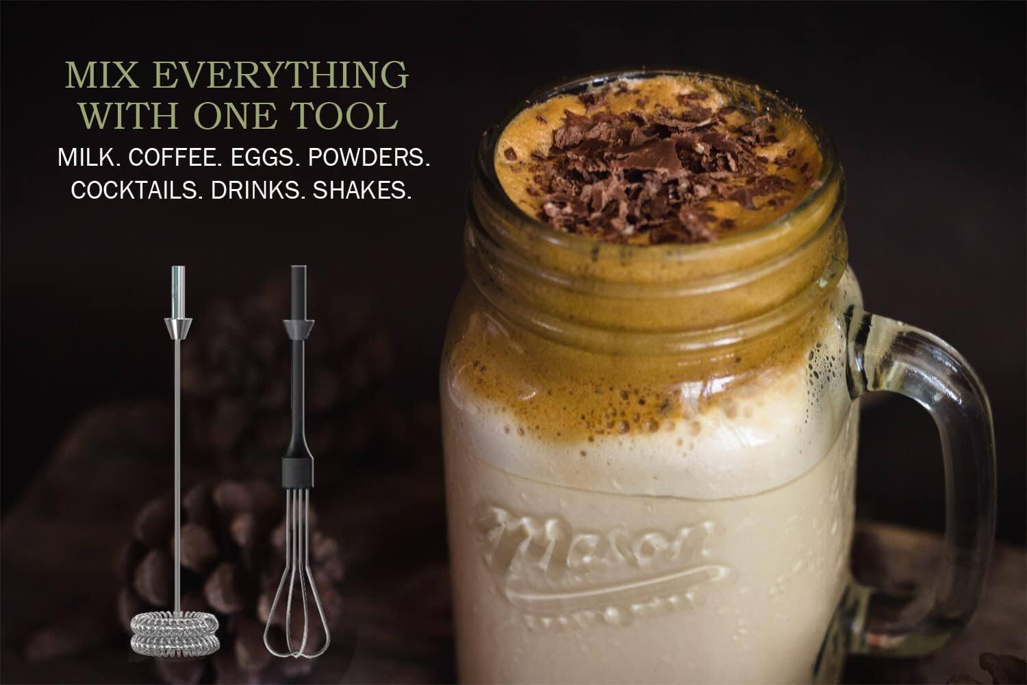 MIX EVERYTHING WITH ONE TOOL  
MILK. COFFEE. EGGS. POWDERS. COCKTAILS. DRINKS. SHAKES.