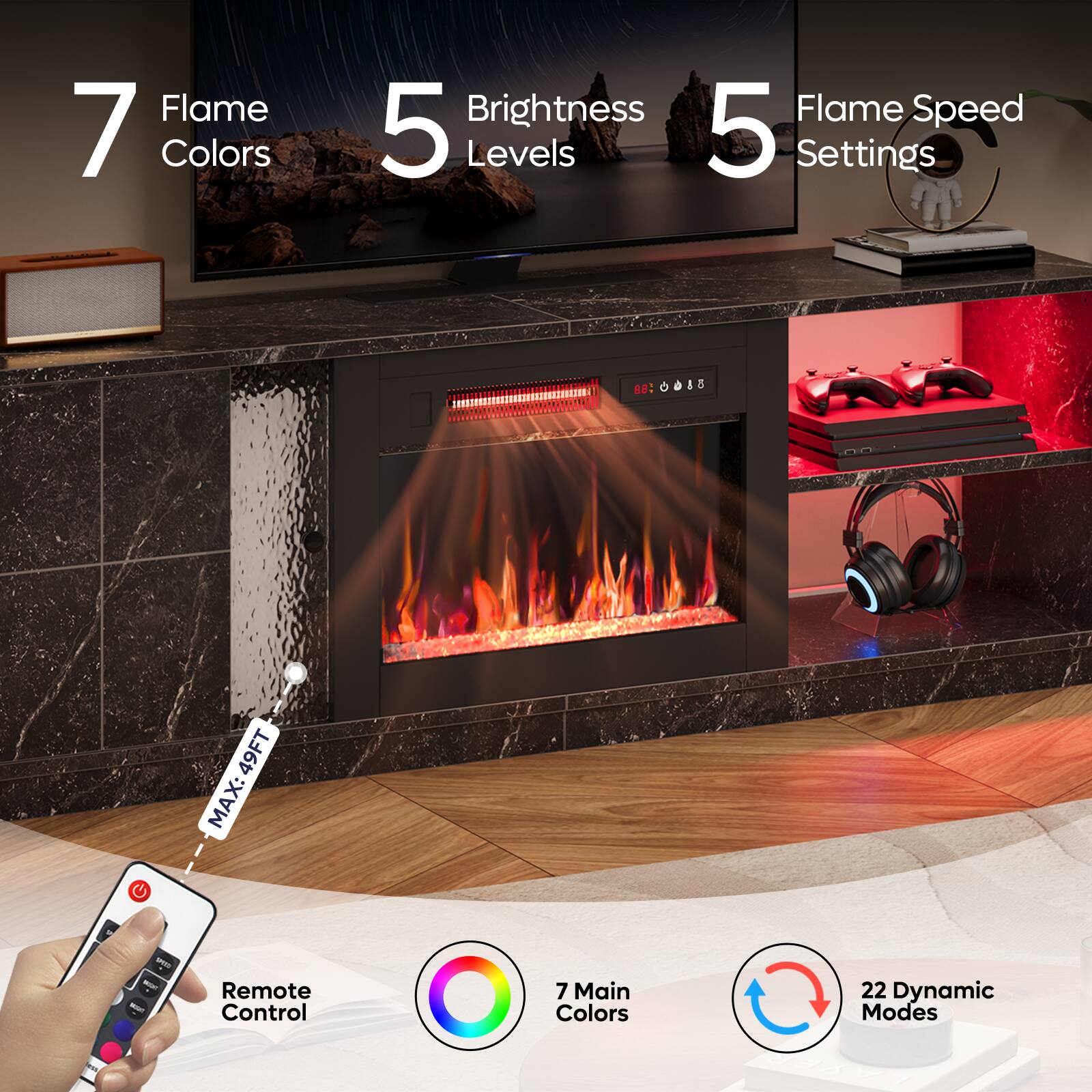 Flame 7 Colors Brightness Flame Speed 5 Levels 5 Settings 68: 01 o I 49FT MAX:49FT MAX: - - Remote Control 7 Main Colors 22 Dynamic Modes