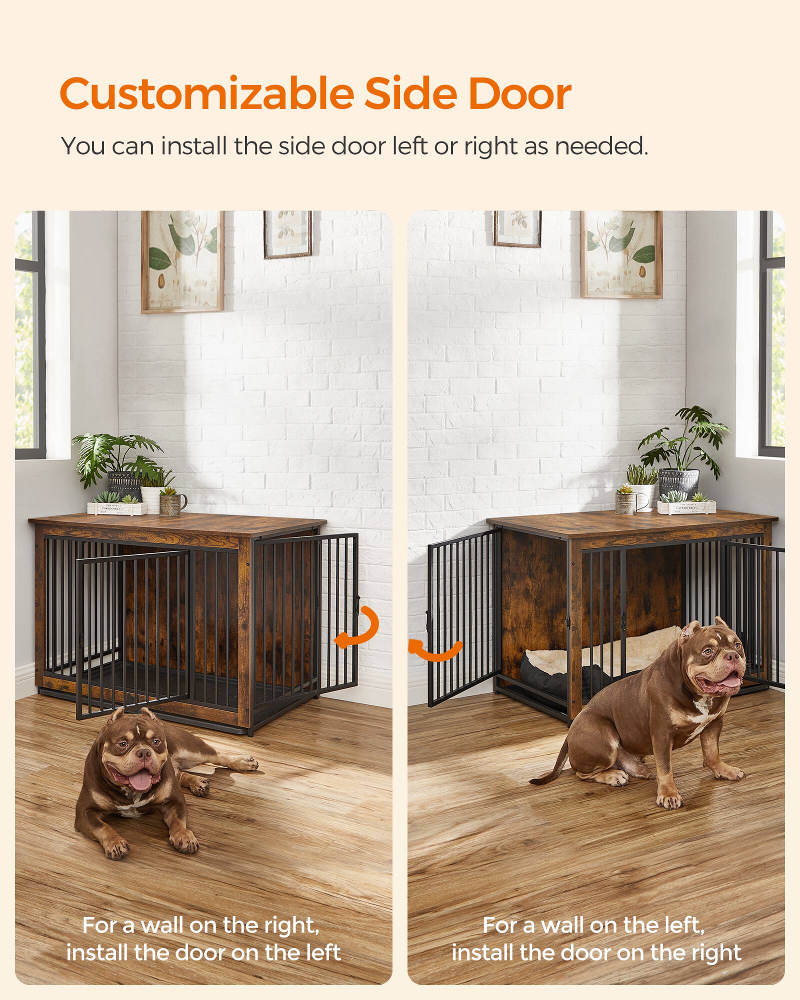 Customizable Side Door  
You can install the side door left or right as needed.  

For a wall on the right, install the door on the left  
For a wall on the left, install the door on the right