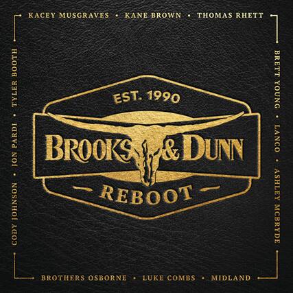 Kacey Musgraves • Kane Brown • Thomas Rhett
Brett Young • Tyler Booth • Pardi
Jon Pardi • Cody • Ashley McBryde
Brothers Osborne • Luke Combs • Midland
Brooks & Dunn
Reboot
Est. 1990