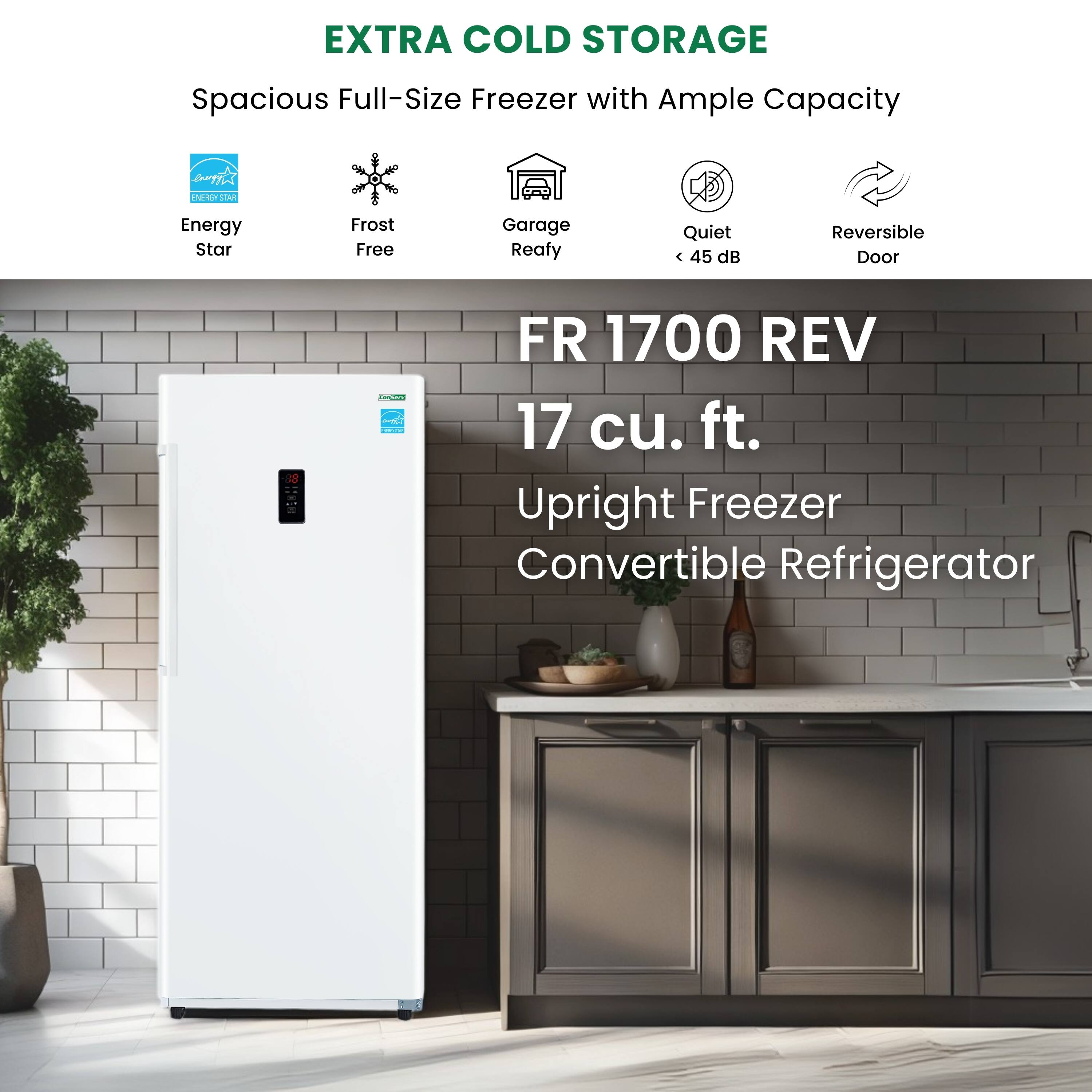 **EXTRA COLD STORAGE**

Spacious Full-Size Freezer with Ample Capacity

- Energy Star
- Frost Free
- Garage Ready
- Quiet (< 45 dB)
- Reversible Door

**FR 1700 REV**

17 cu. ft.

Upright Freezer Convertible Refrigerator