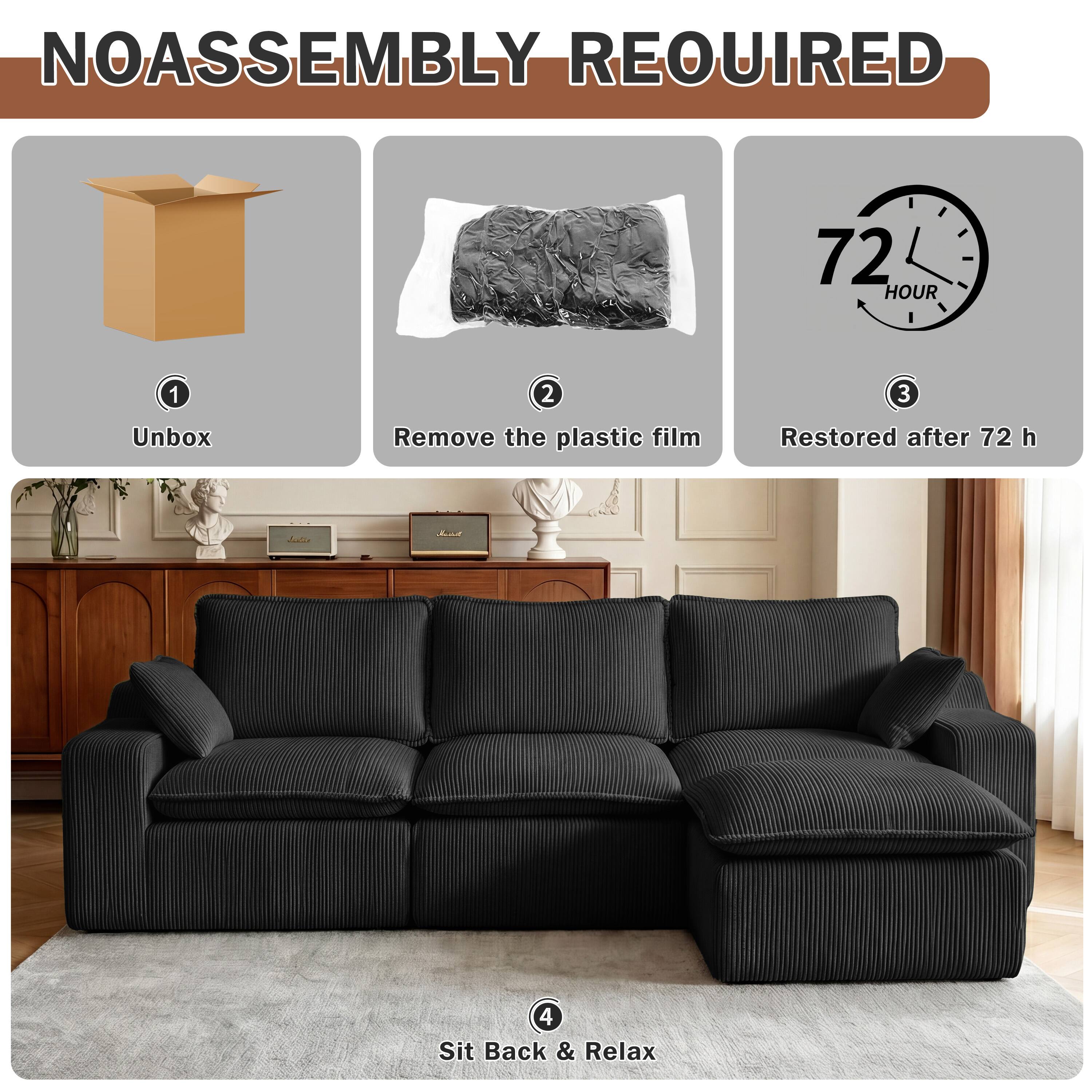 NOASSEMBLY REQUIRED

1. Unbox
2. Remove the plastic film
3. Restored after 72 h
4. Sit Back & Relax