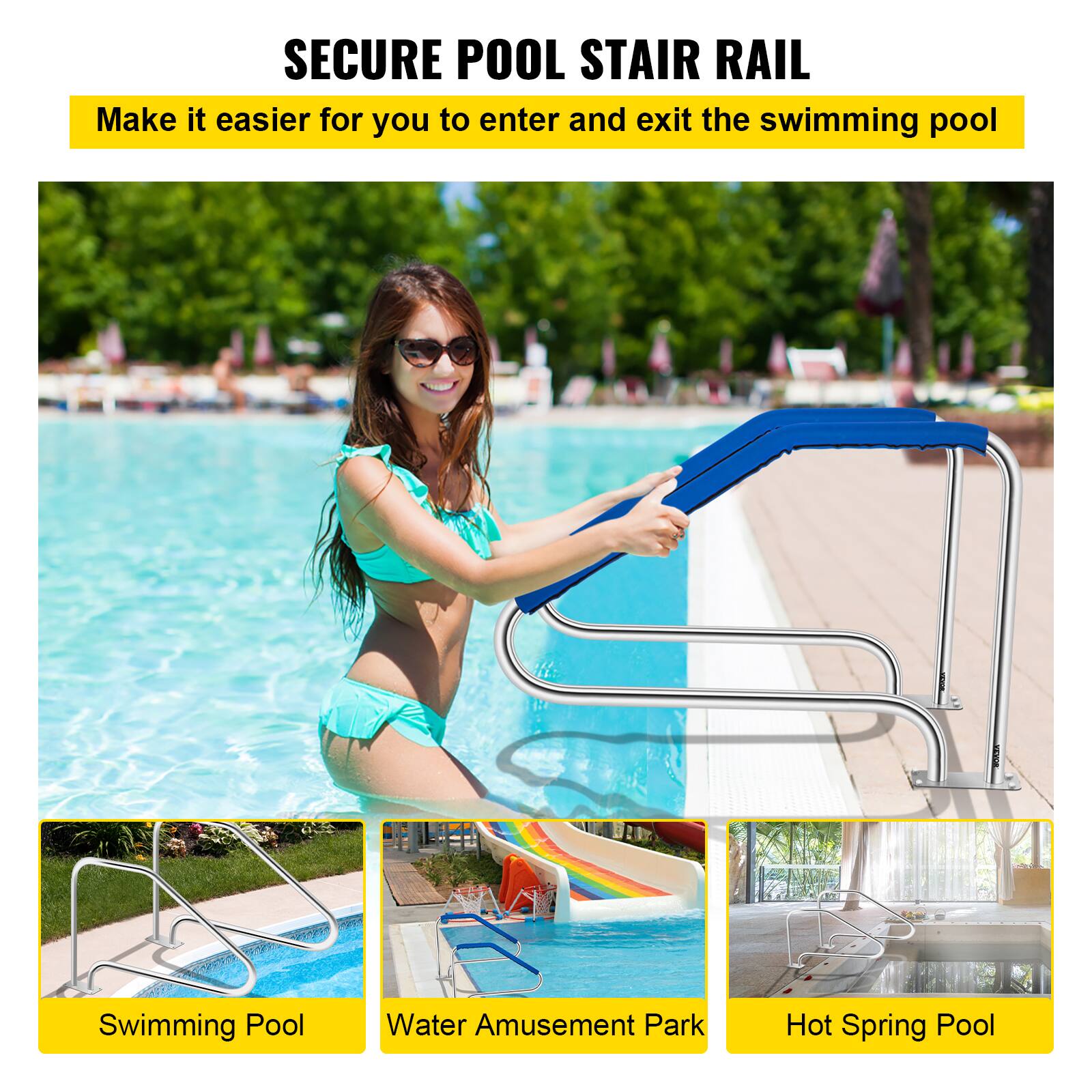 SECURE POOL STAIR RAIL  
Make it easier for you to enter and exit the swimming pool  

Swimming Pool  
Water Amusement Park  
Hot Spring Pool