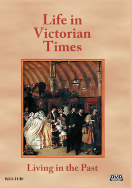Living In The Past: Life In Victorian Times - DVD
