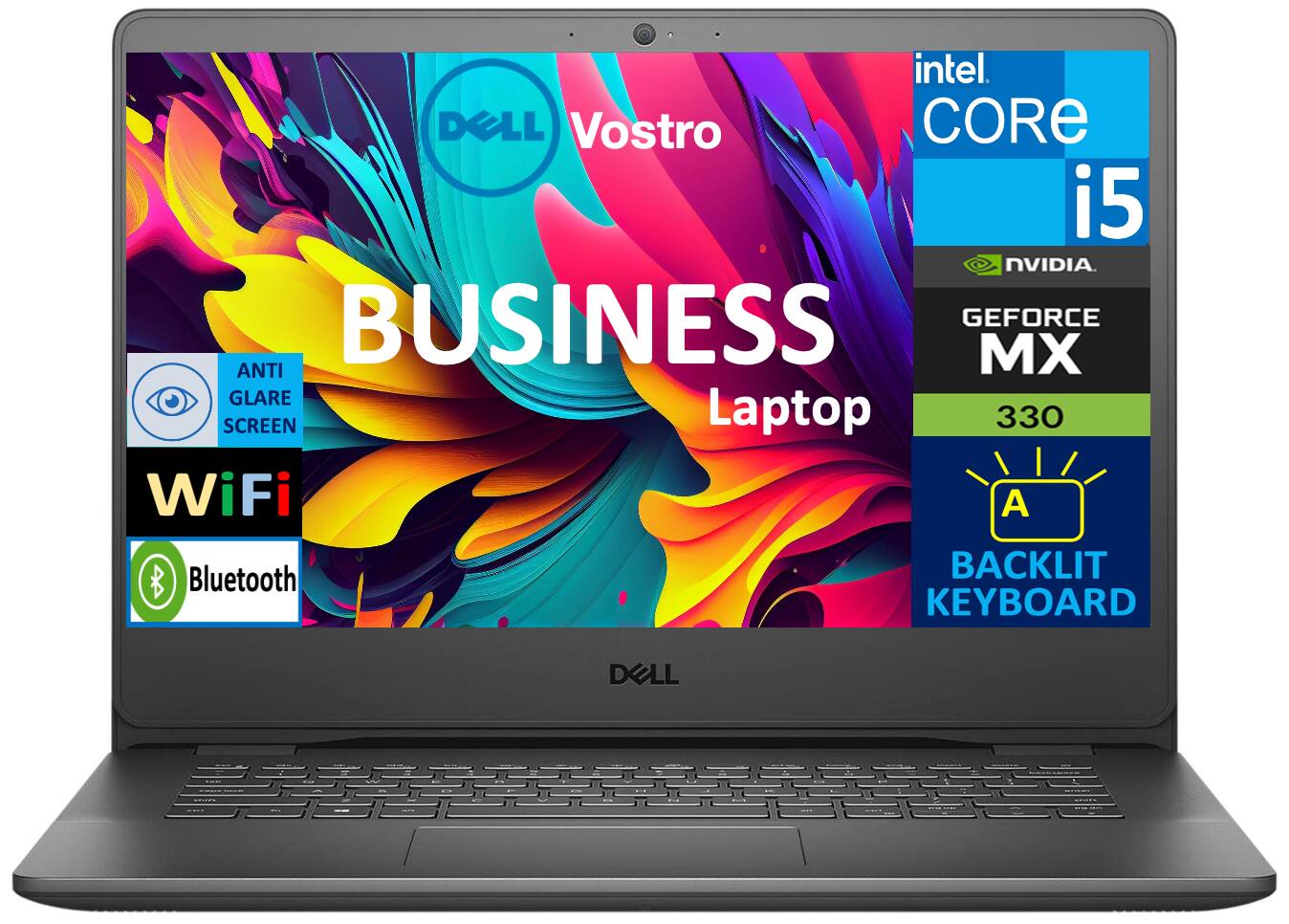 DELL Vostro  
BUSINESS Laptop  
intel CORE i5  
NVIDIA GEFORCE MX 330  
ANTI GLARE SCREEN  
WiFi  
Bluetooth  
BACKLIT KEYBOARD