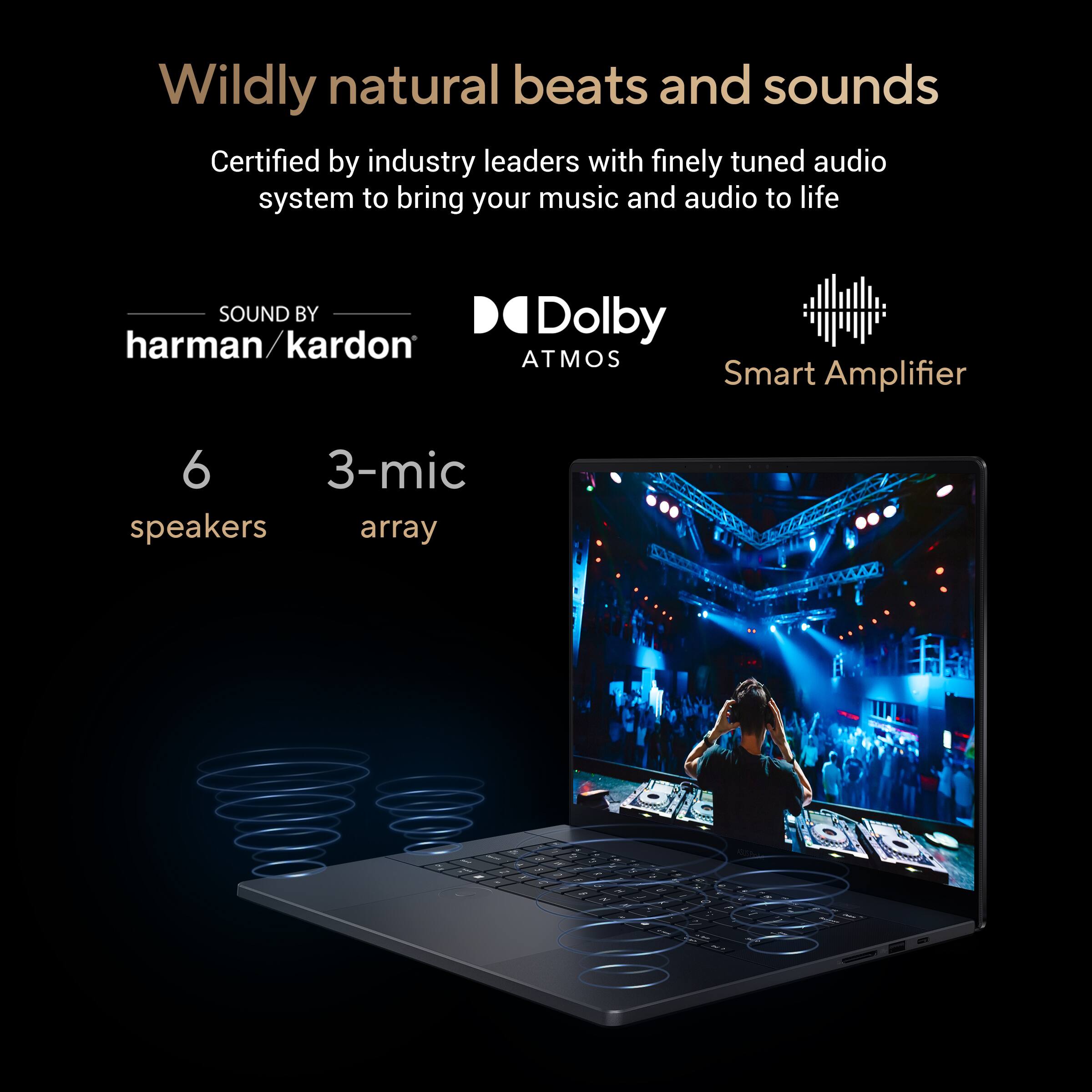 Wildly natural beats and sounds are certified by industry leaders with a finely tuned audio system to bring your music and audio to life. The sound is provided by Dolby, Harman/Kardon, and Atmos, along with a Smart Amplifier and 6 3-mic speakers array.