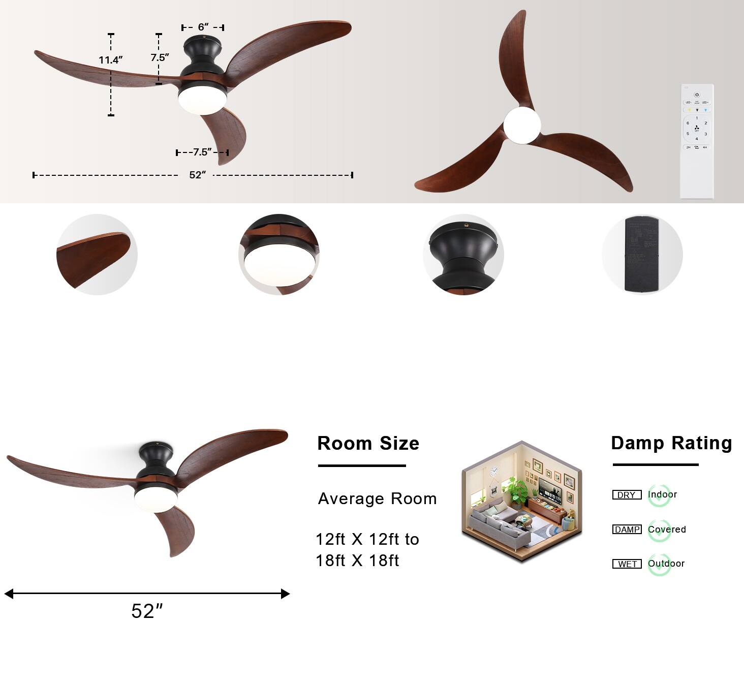 - 11.4"  
- 7.5"  
- 7.5"  
- 52"  

Room Size  
Average Room  
12ft X 12ft to 18ft X 18ft  

Damp Rating  
DRY Indoor  
DAMP Covered  
WET Outdoor