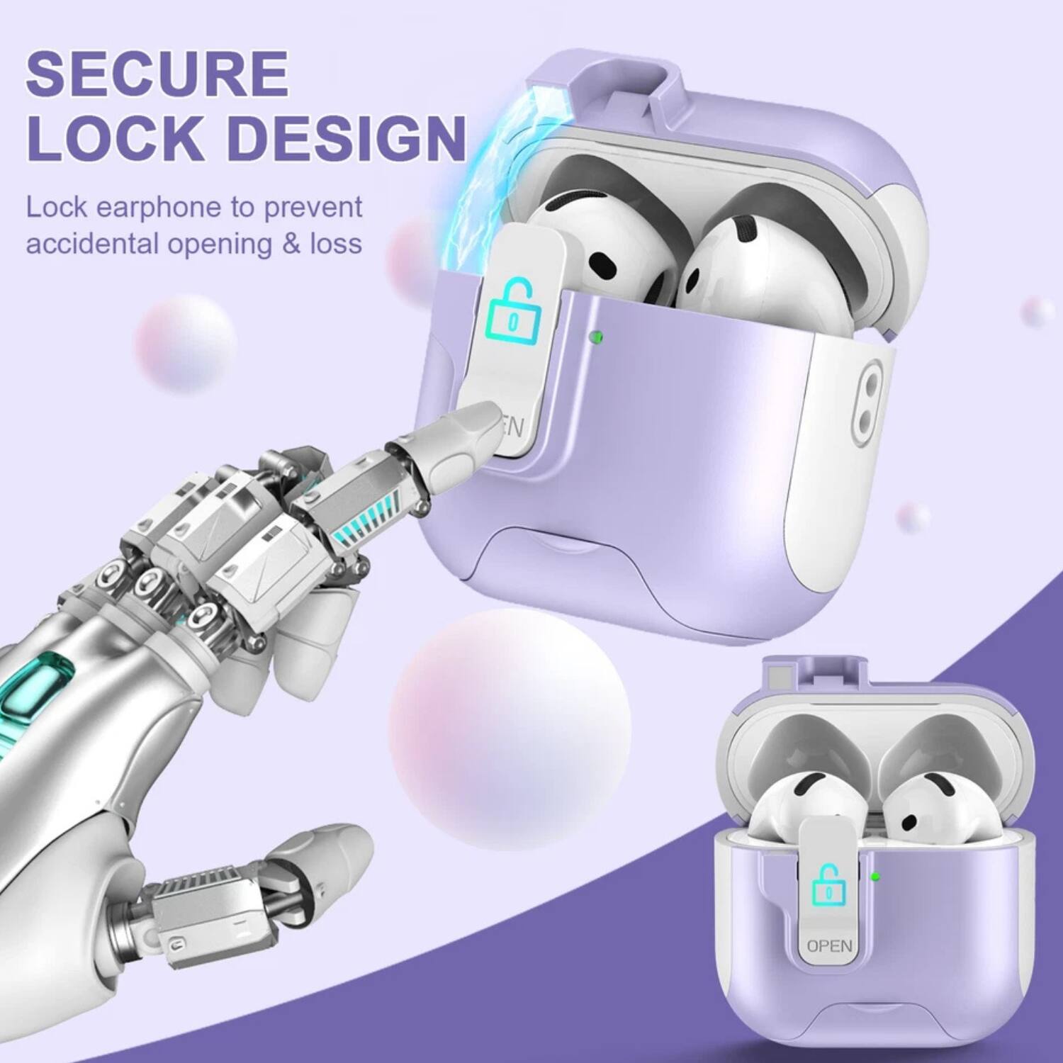 SECURE LOCK DESIGN  
Lock earphone to prevent accidental opening & loss