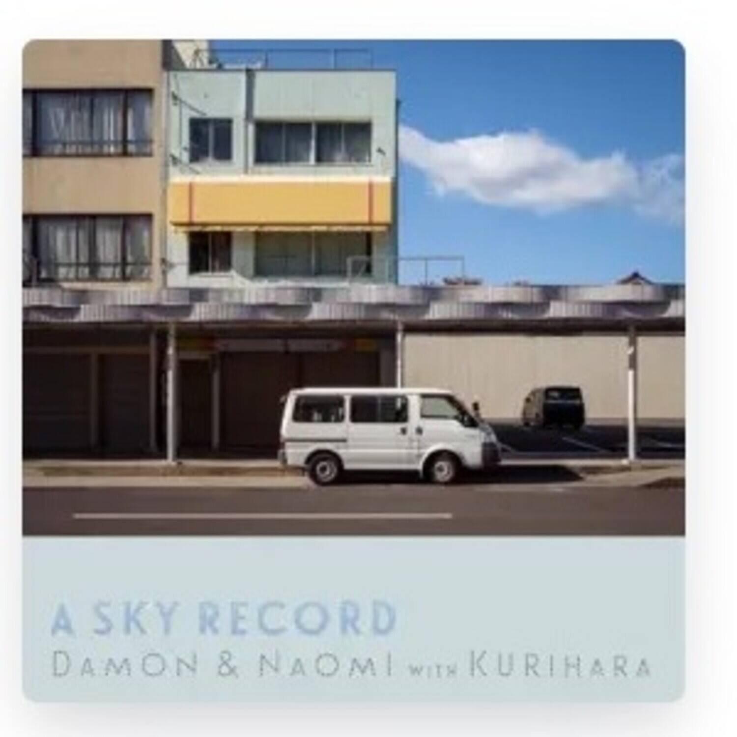 A SKY RECORD  
DAMON & NAOMI with KURIHARA