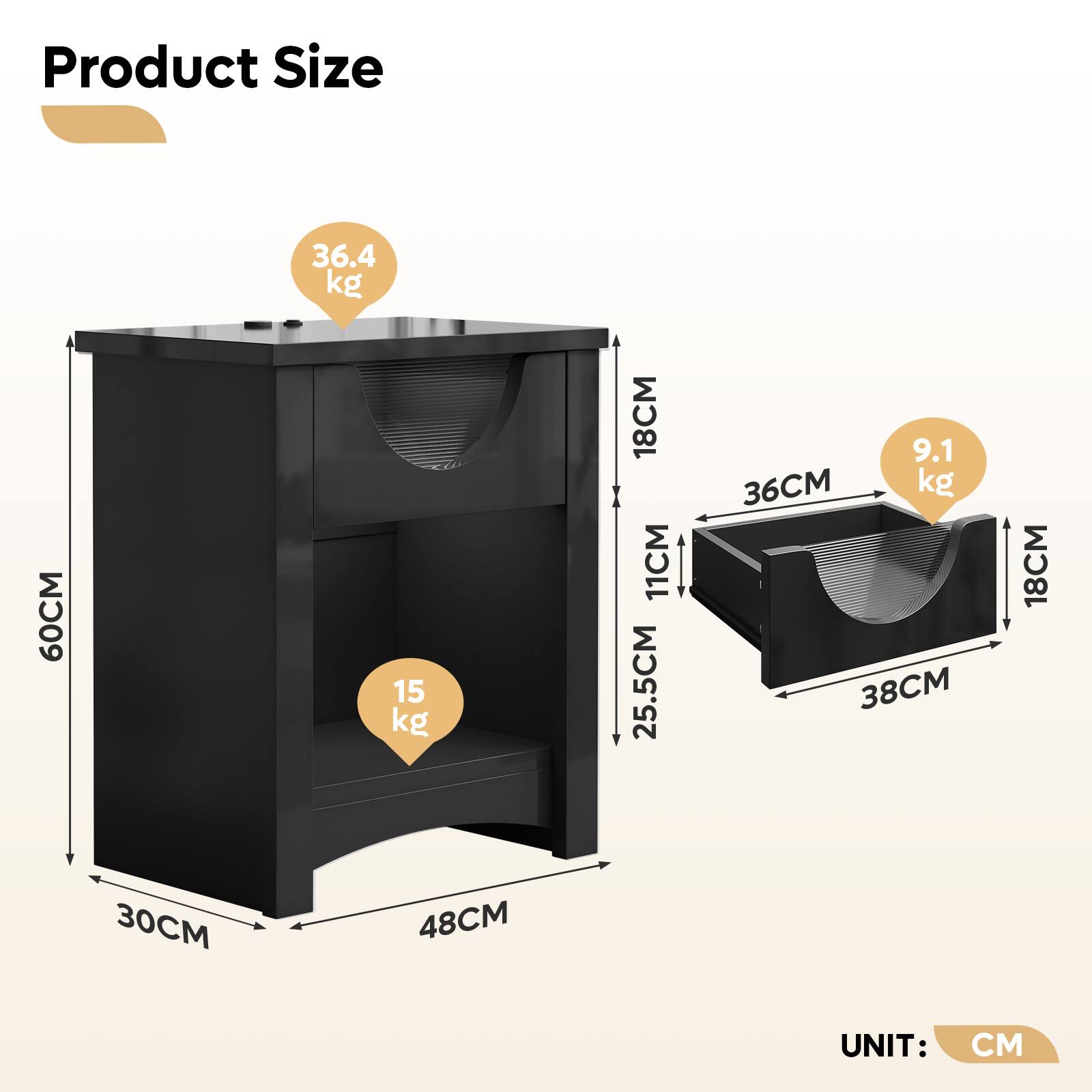 Product Size

- 36.4 kg
- 60CM
- 15 kg
- 18CM
- 11CM
- 25.5CM
- 9.1 kg
- 36CM
- 38CM
- 18CM
- 30CM
- 48CM

UNIT: CM