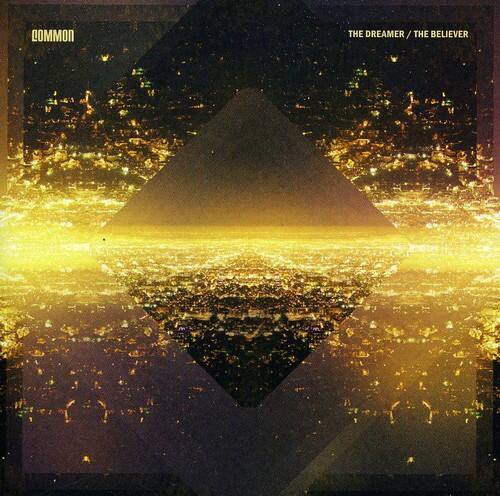 COMMON  
THE DREAMER / THE BELIEVER