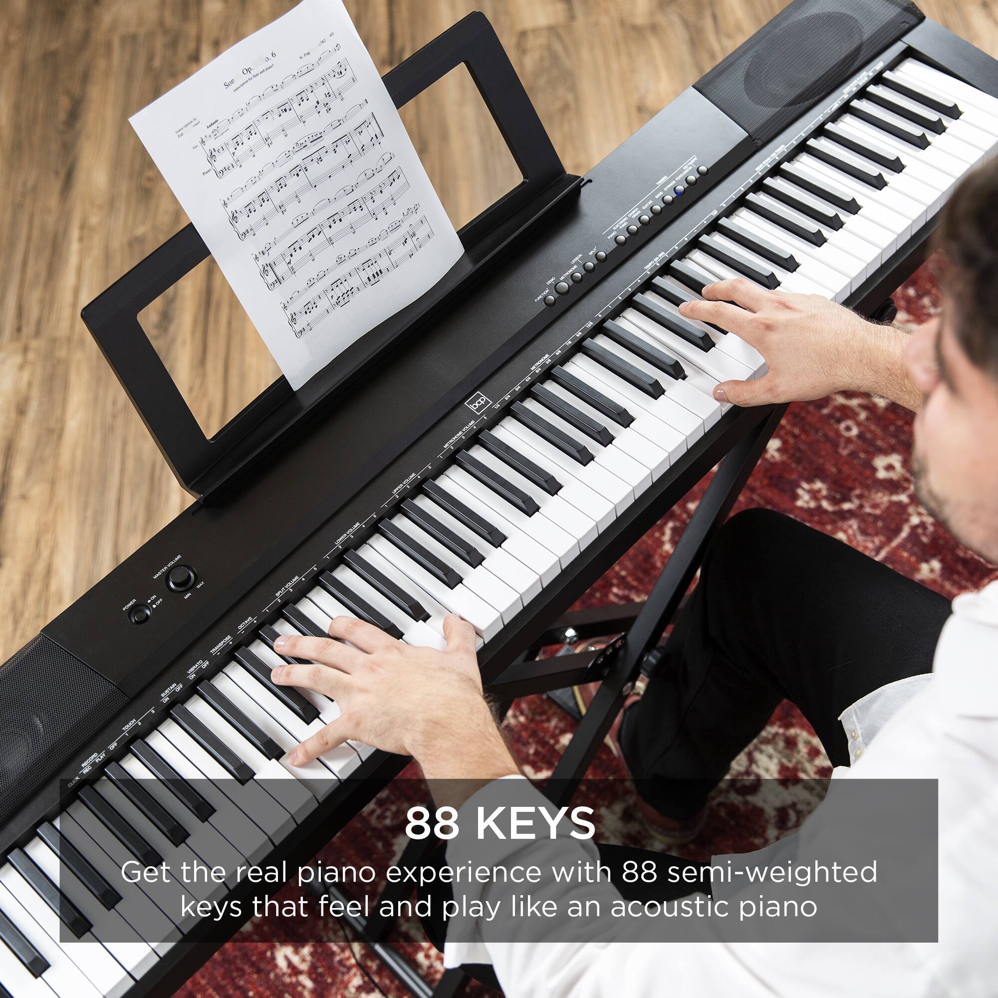 88 KEYS  
Get the real piano experience with 88 semi-weighted keys that feel and play like an acoustic piano