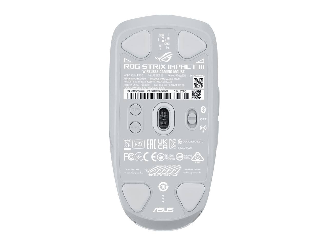 ROG STRIX IMPACT III  
WIRELESS GAMING MOUSE  
MODEL: P520  
ASUS COMPUTER GMBH  
HARKORT STR. 21-23, 40880 Ratingen, Germany  
Made in China  

PRODUCT NAME: GAMING MOUSE  
RATING: 1.5VDC = 50mA  

SN: NMPW0000001  
PN: 90MPIOY0BKUAD  
C/N: ZXTC  

FCC ID: 2AWUFKPS20  
IC: 26276-K9520  
VCI: EAC  
EAC: 230796  
R-NZ: 831018  
R-MSQ-PS20  
CCAH23LPOOGOTO  
FOR THOSE WHO DARE  

DPI OFF  
PTR UK  
CCA H23LPOOGOTO  
VCI EAC  
EAC 230796  
R-NZ 831018  
R-MSQ-PS20  
FCC  
CE  
R2014  
RoHS