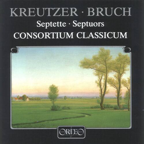 KREUTZER • BRUCH  
Septette • Septuors  
CONSORTIUM CLASSICUM  
ORFEO