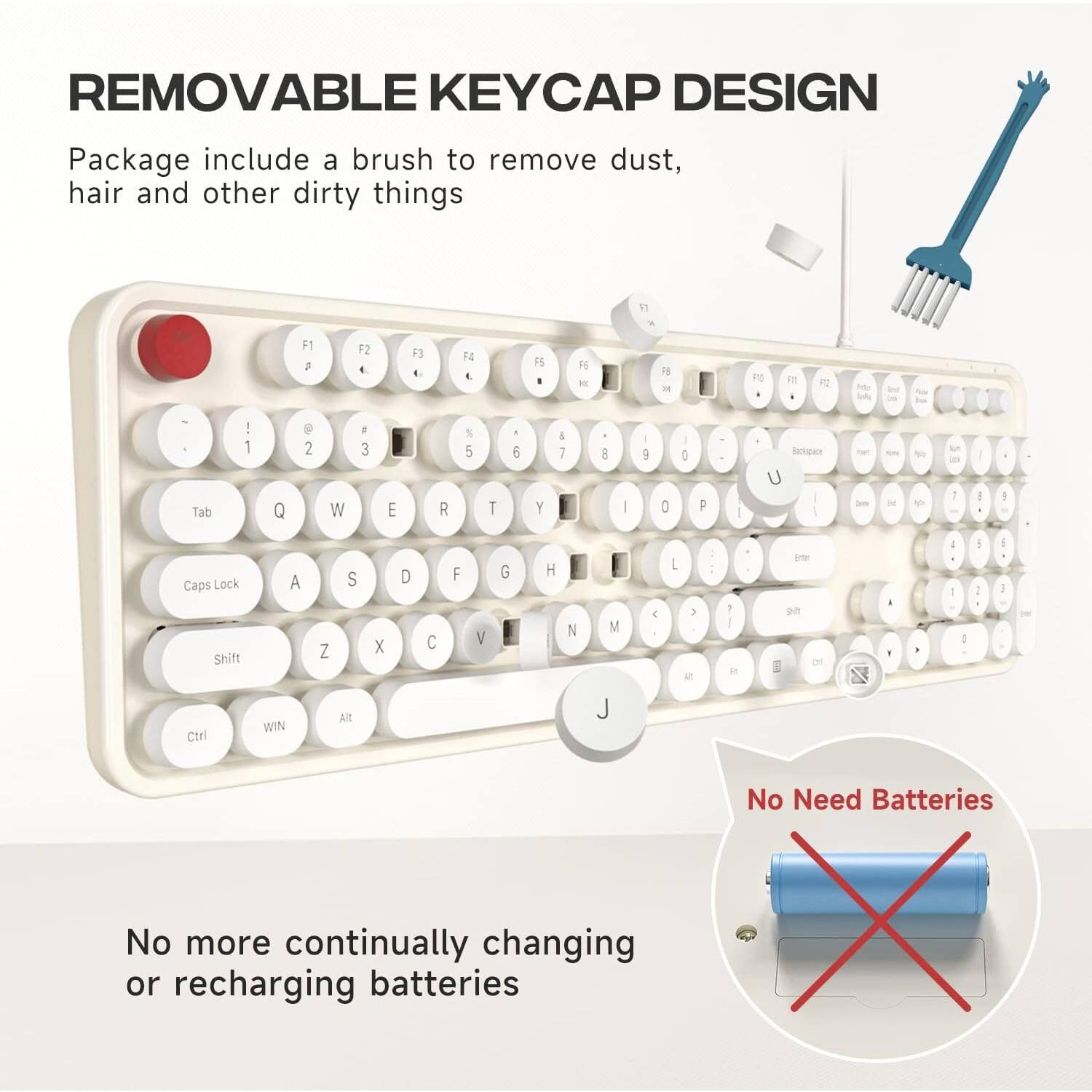 REMOVABLE KEYCAP DESIGN

Package include a brush to remove dust, hair and other dirty things

No Need Batteries

No more continually changing or recharging batteries