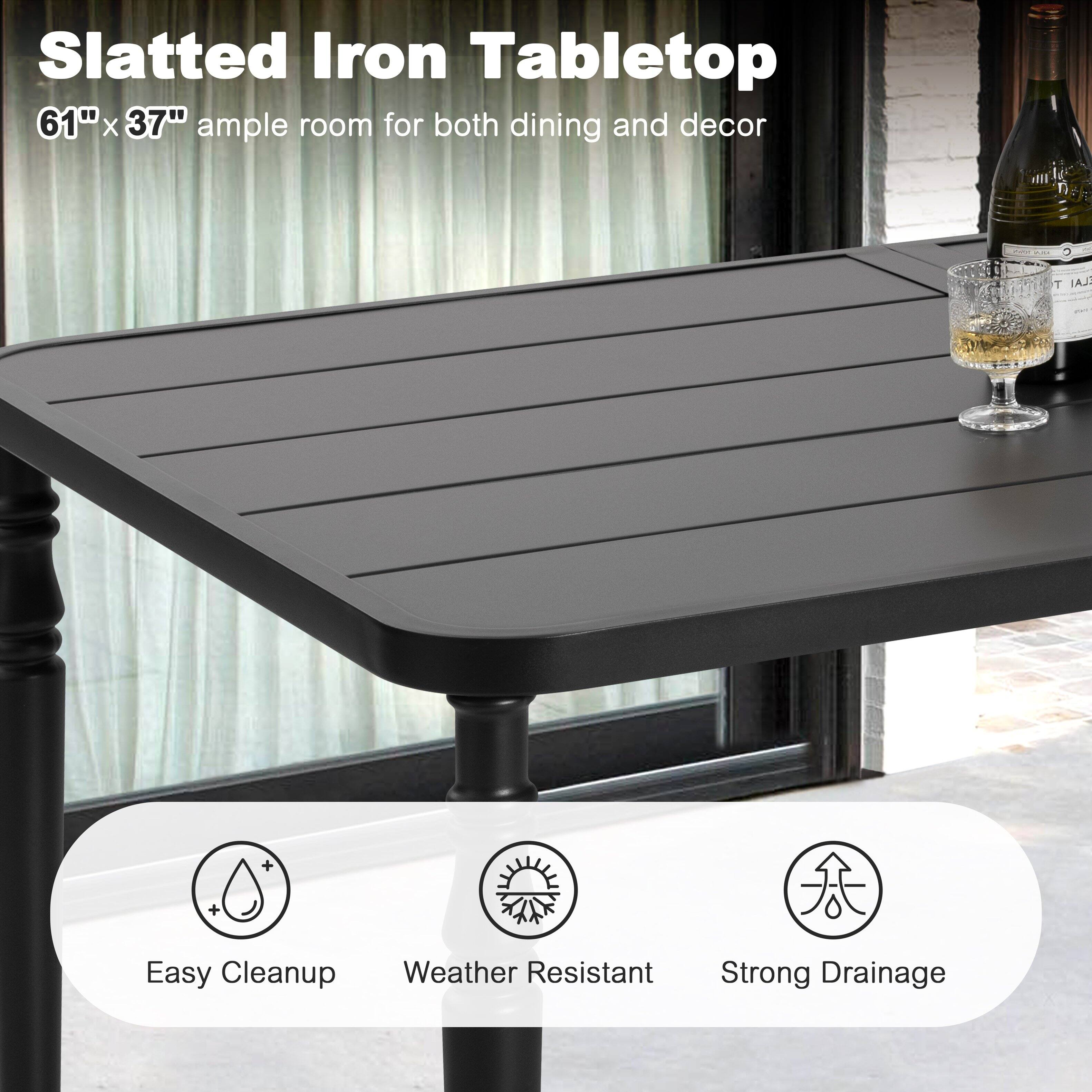Slatted Iron Tabletop  
61" x 37" ample room for both dining and decor  

Easy Cleanup  
Weather Resistant  
Strong Drainage