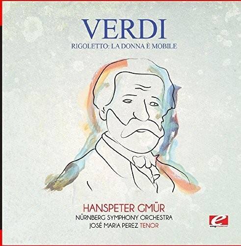 VERDI  
RIGOLETTO: LA DONNA È MOBILE  

HANSPETER GMÜR  
NÜRNBERG SYMPHONY ORCHESTRA  
JOSÉ MARÍA PEZ TENOR