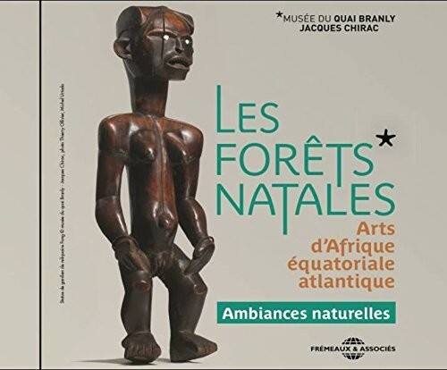 MUSÉE DU QUAI BRANLY JACQUES CHIRAC

LES FORÊTS NATALES  
Arts d'Afrique équatoriale atlantique  
Ambiances naturelles

FRÉMEAUX & ASSOCIÉS