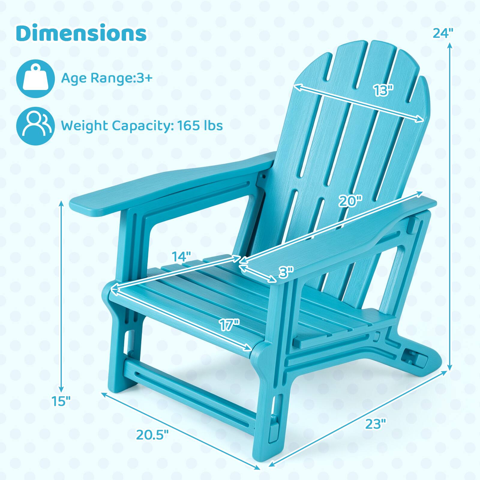Dimensions
- Age Range: 3+
- Weight Capacity: 165 lbs
- 24"
- 13"
- 20"
- 14"
- 3"
- 17"
- 15"
- 20.5"
- 23"